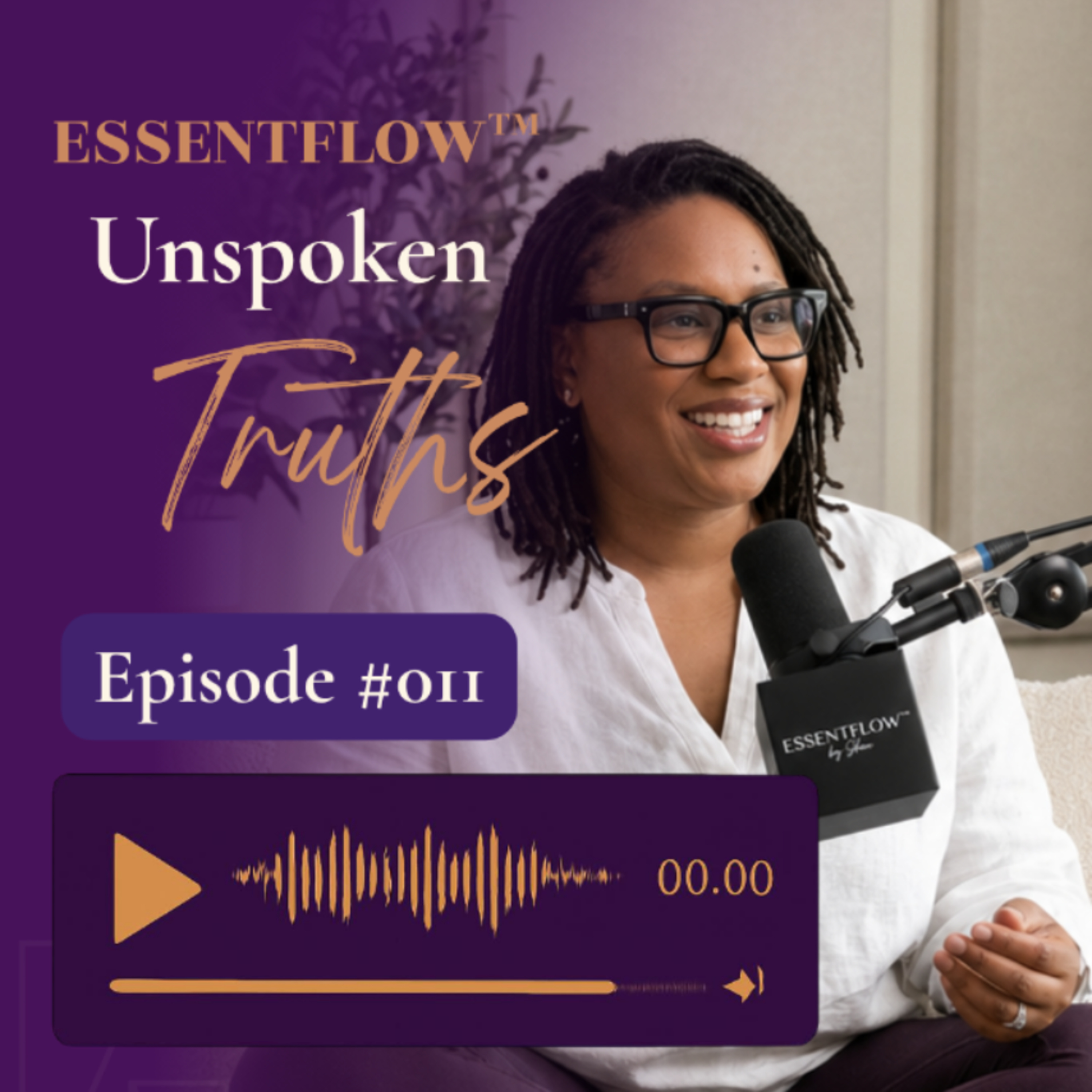 ESSENTFLOW™ — Unspoken Truths Ep. 011 | The Parts You Don't Introduce episode artwork