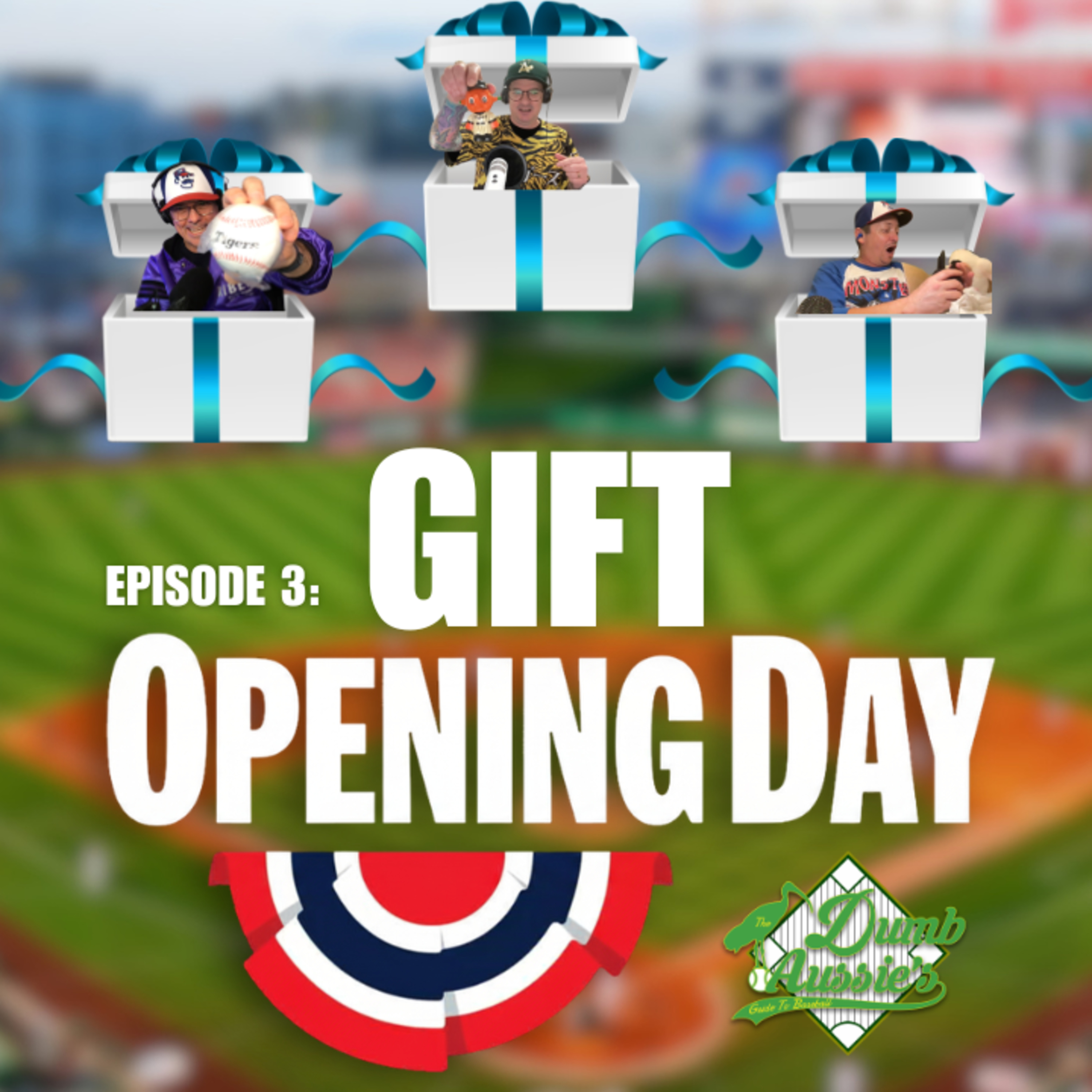 EPISODE 3: (GIFT) OPENING DAY! episode artwork