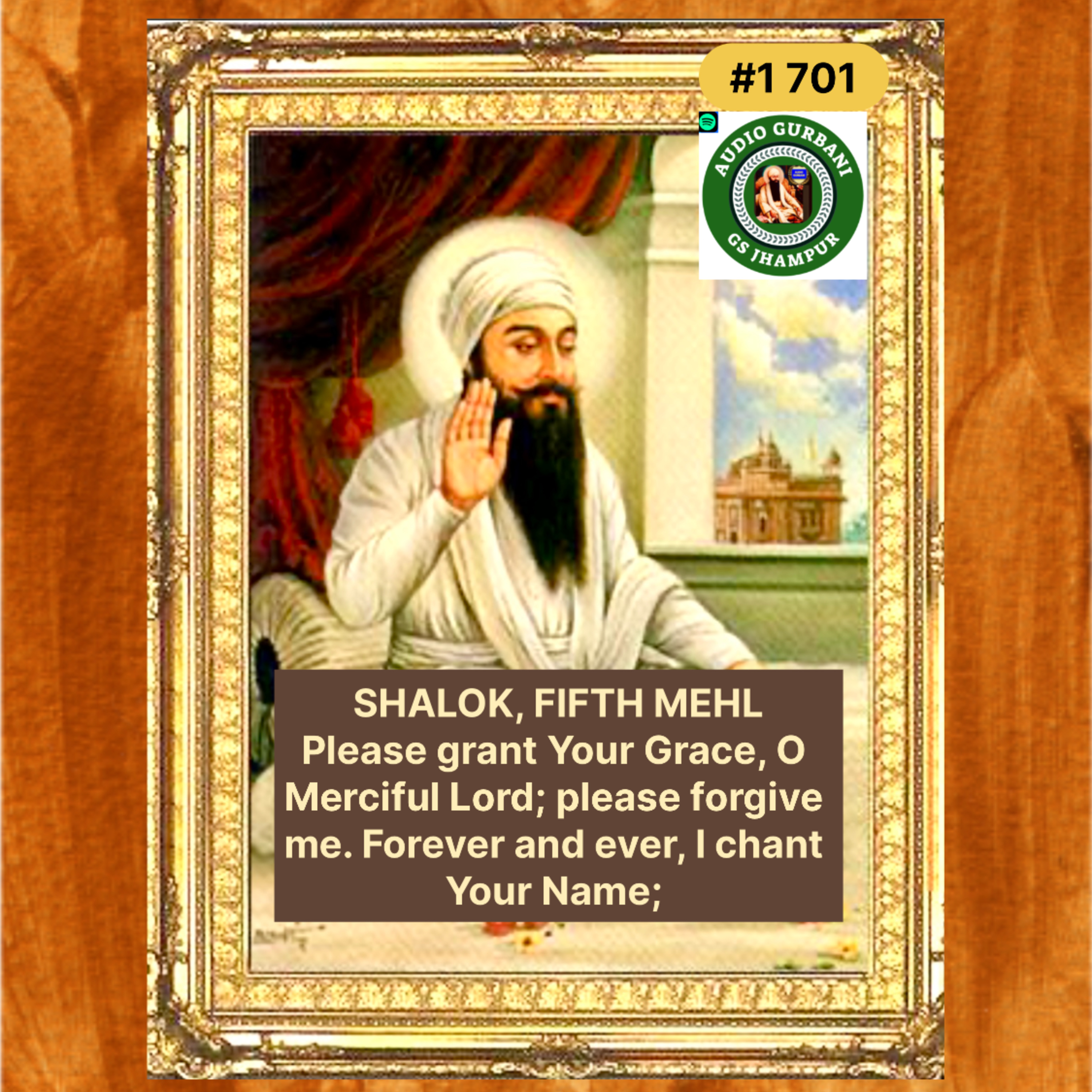 SHALOK, FIFTH MEHL: Please grant Your Grace, O Merciful Lord; please forgive me. Forever and ever, I chant Your Name episode artwork