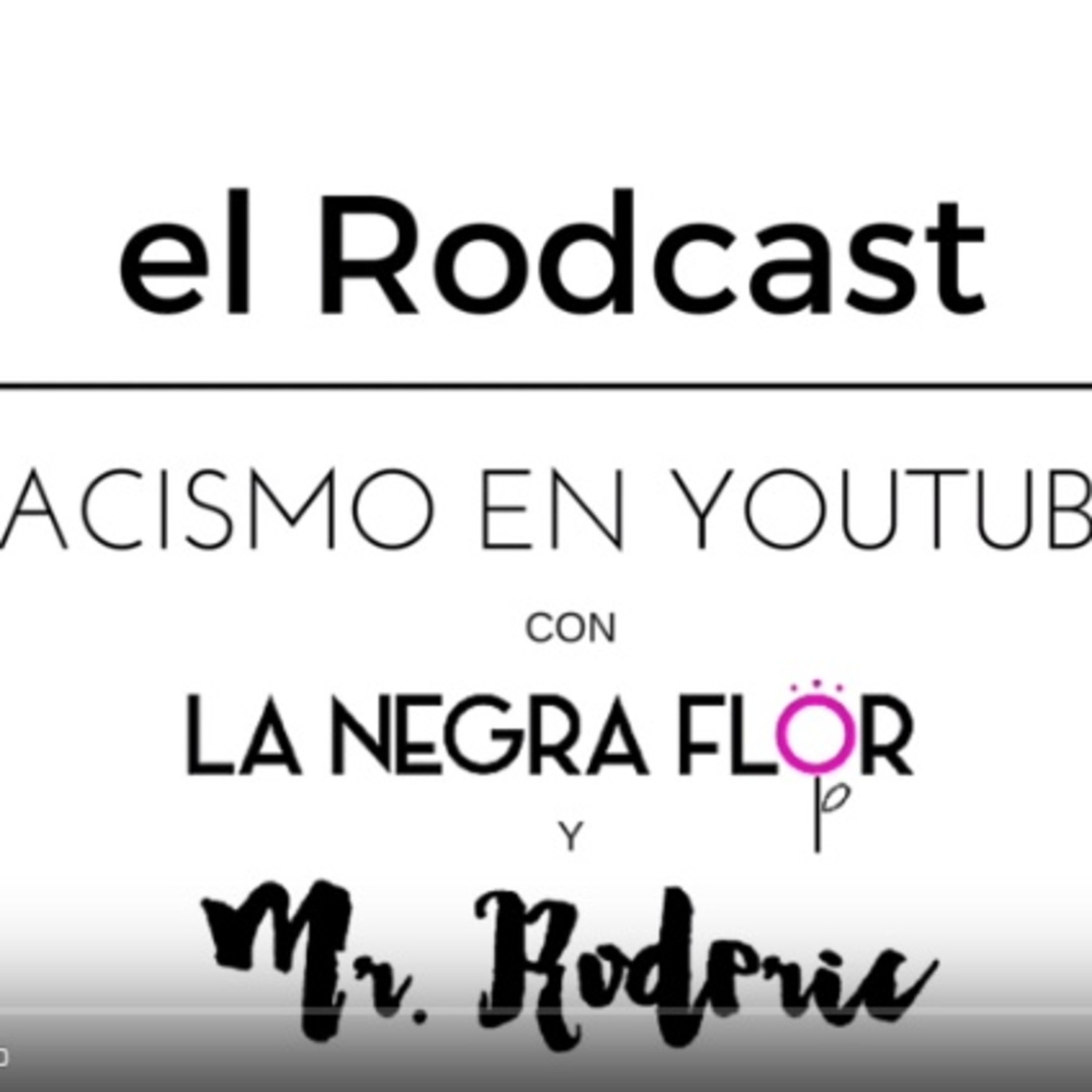 #elRodcast: Entrevista a @Negraflor_blog sobre el Racismo en redes sociales episode artwork