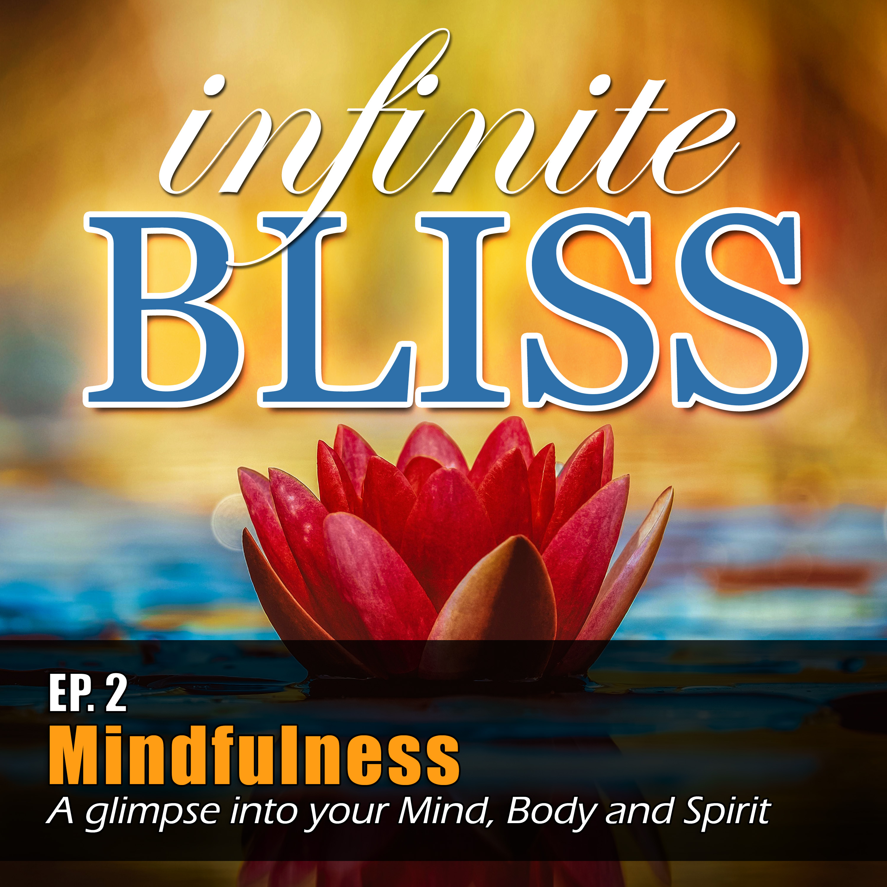 Mindfulness - A glimpse into your Mind, Body and Spirit episode artwork