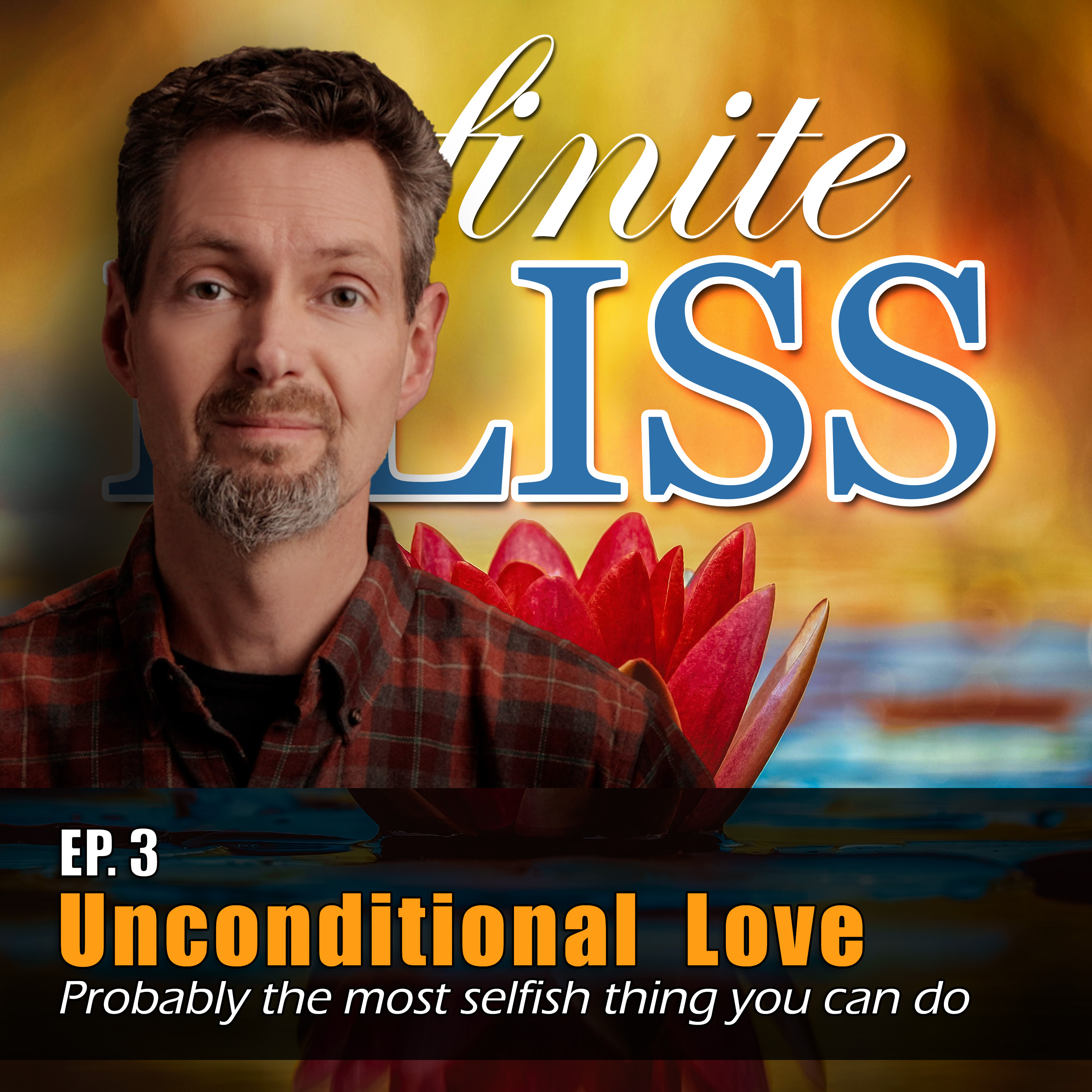Unconditional Love - probably the most selfish thing you can do episode artwork