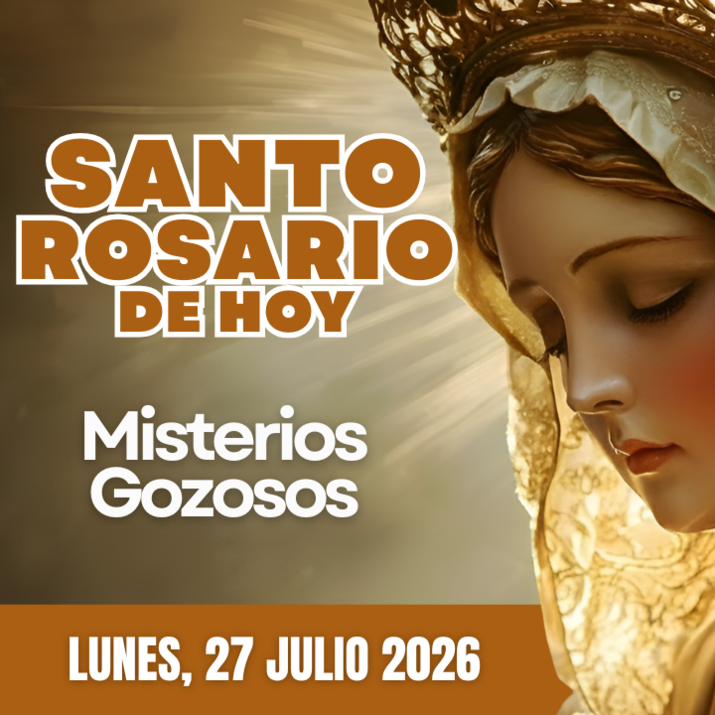 Santo Rosario de Hoy Lunes 27 Julio de 2026 | Misterios Gozosos | Rosario a la Virgen María