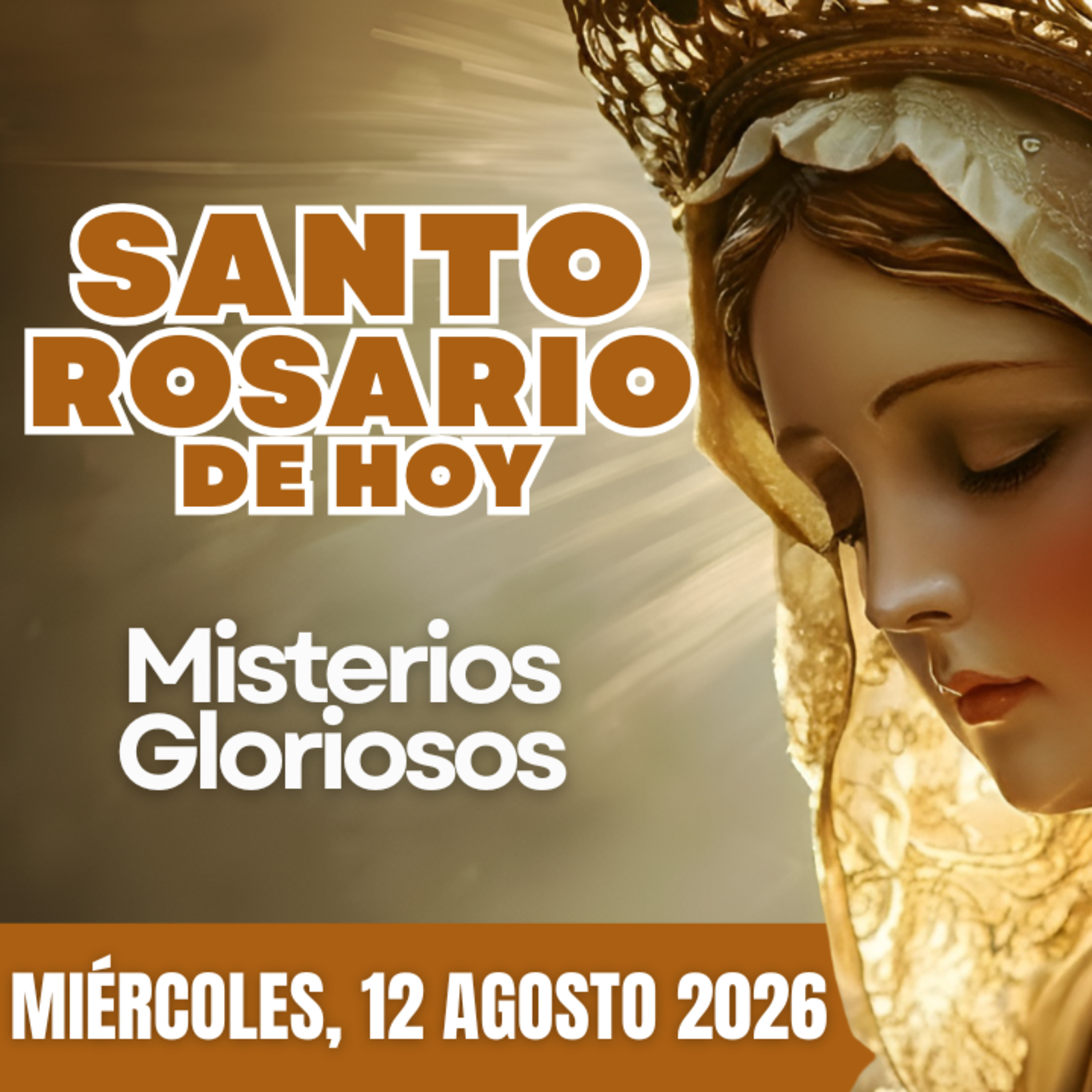 Santo Rosario de Hoy Miércoles 12 Agosto de 2026 | Misterios Gloriosos | Rosario a la Virgen María