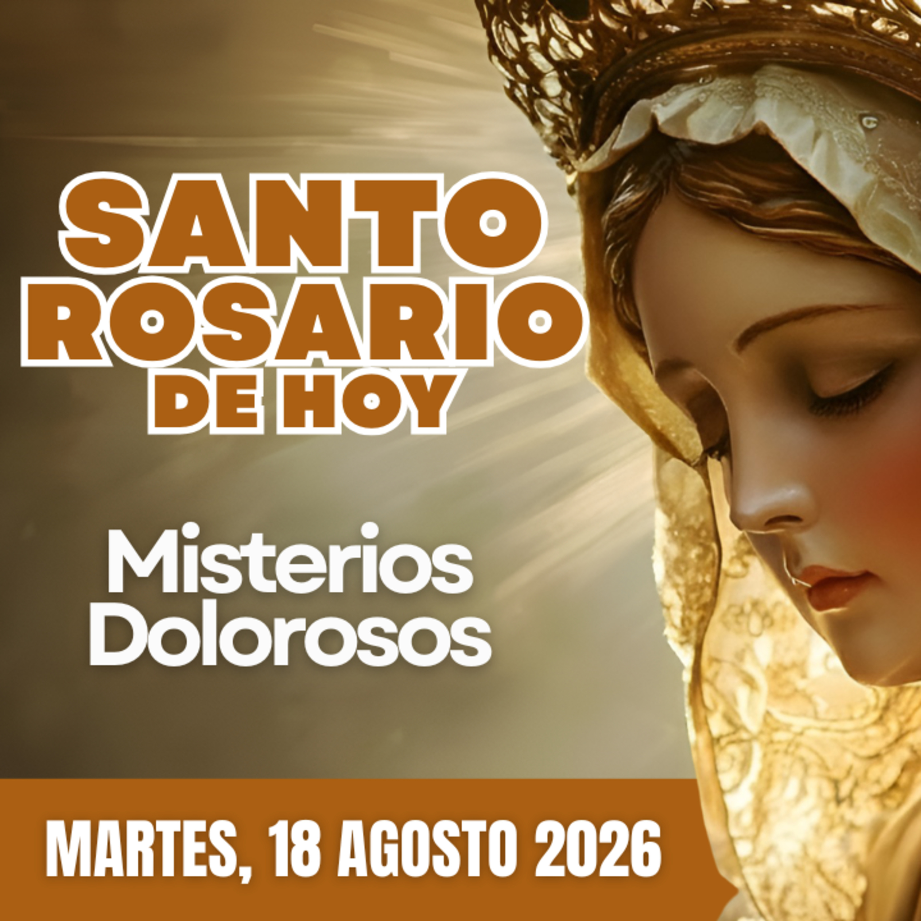 Santo Rosario de Hoy Martes 18 Agosto de 2026 | Misterios Dolorosos | Rosario a la Virgen María