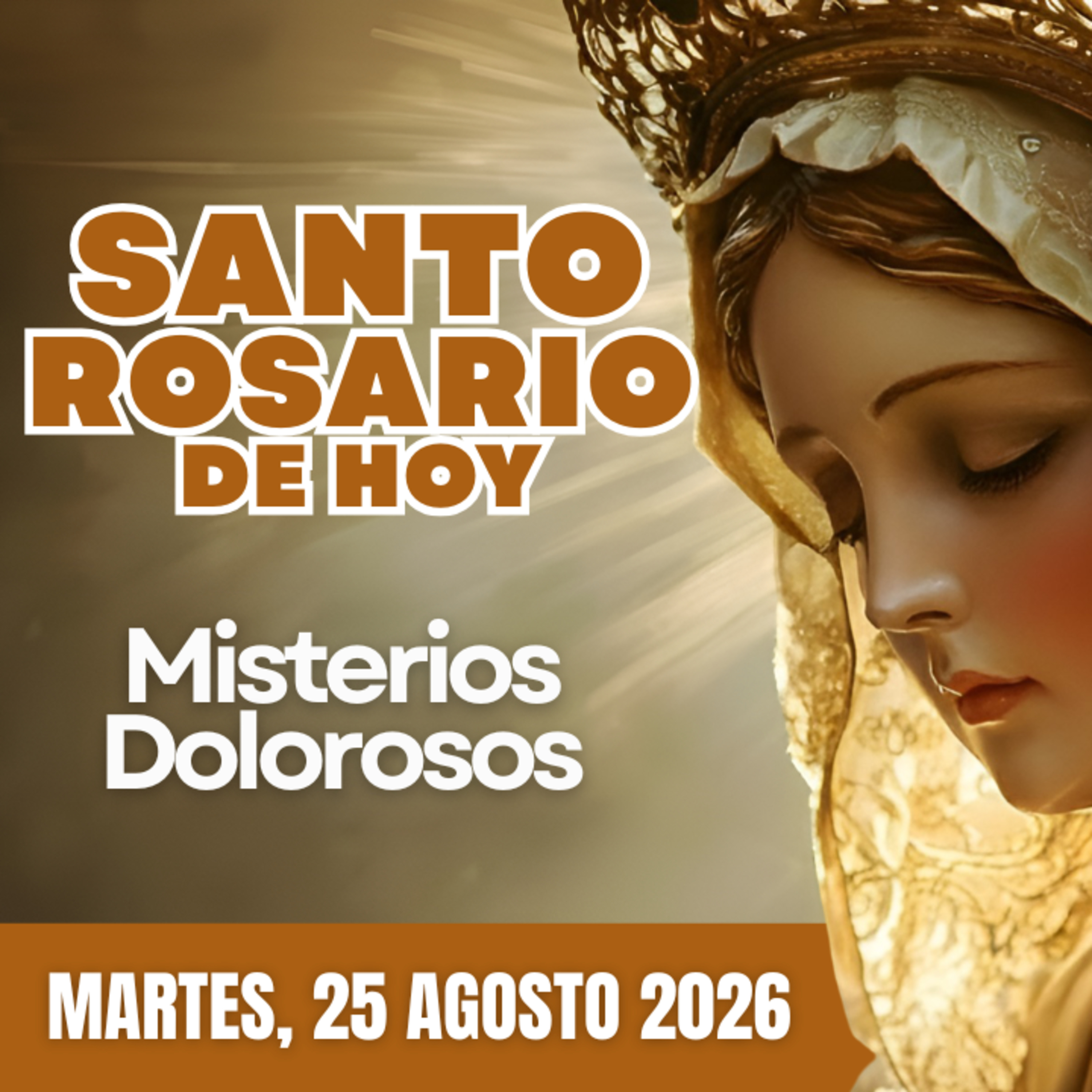 Santo Rosario de Hoy Martes 25 Agosto de 2026 | Misterios Dolorosos | Rosario a la Virgen María