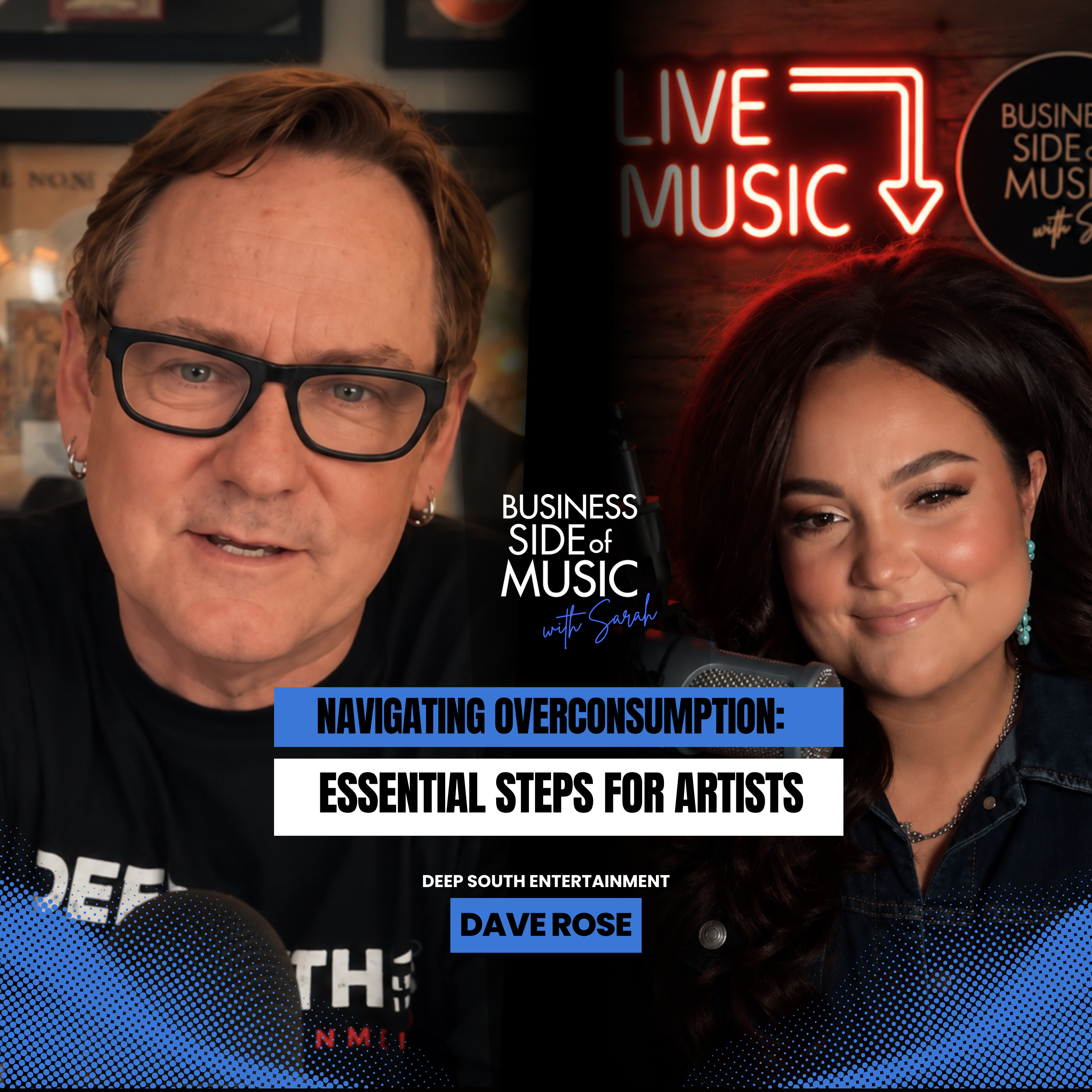 Navigating Overconsumption: Essential Steps for Artists | Dave Rose, Deep South Entertainment