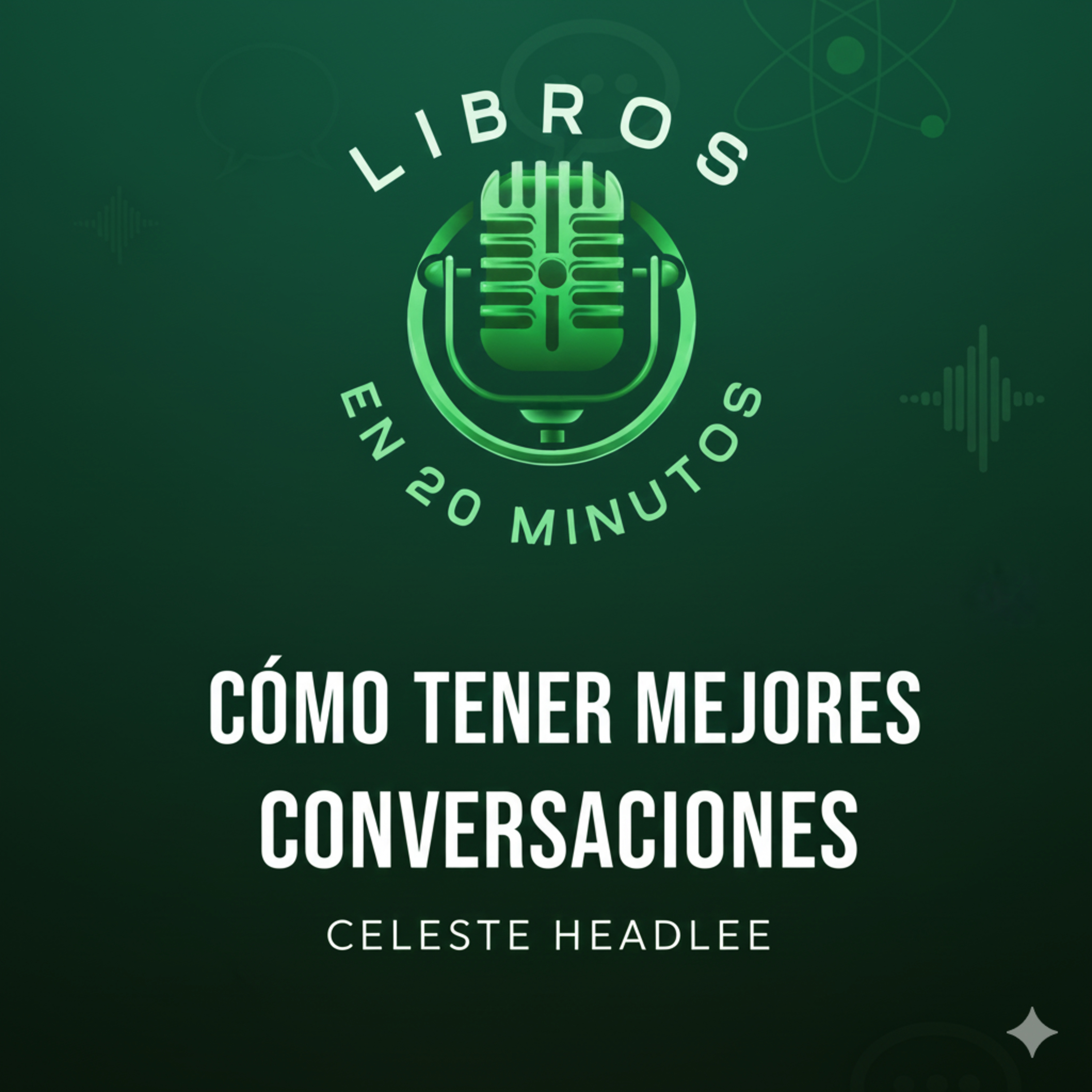2. Cómo tener mejores conversaciones - Celeste Headlee