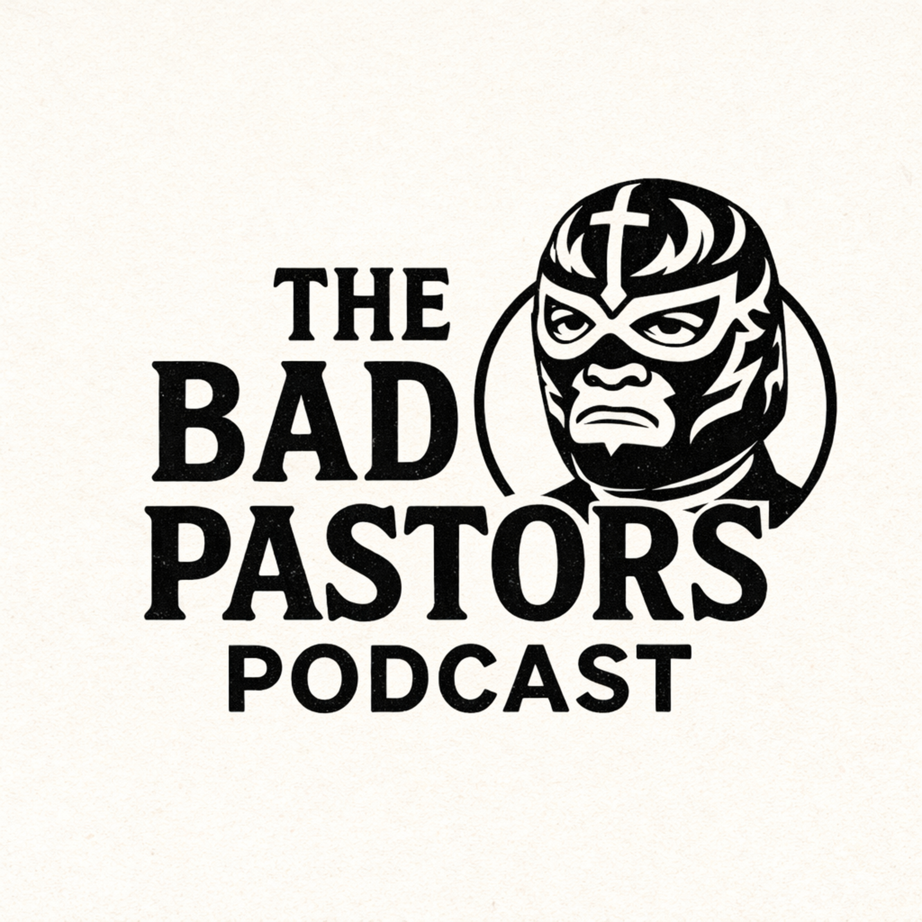 The Bad Pastors Podcast