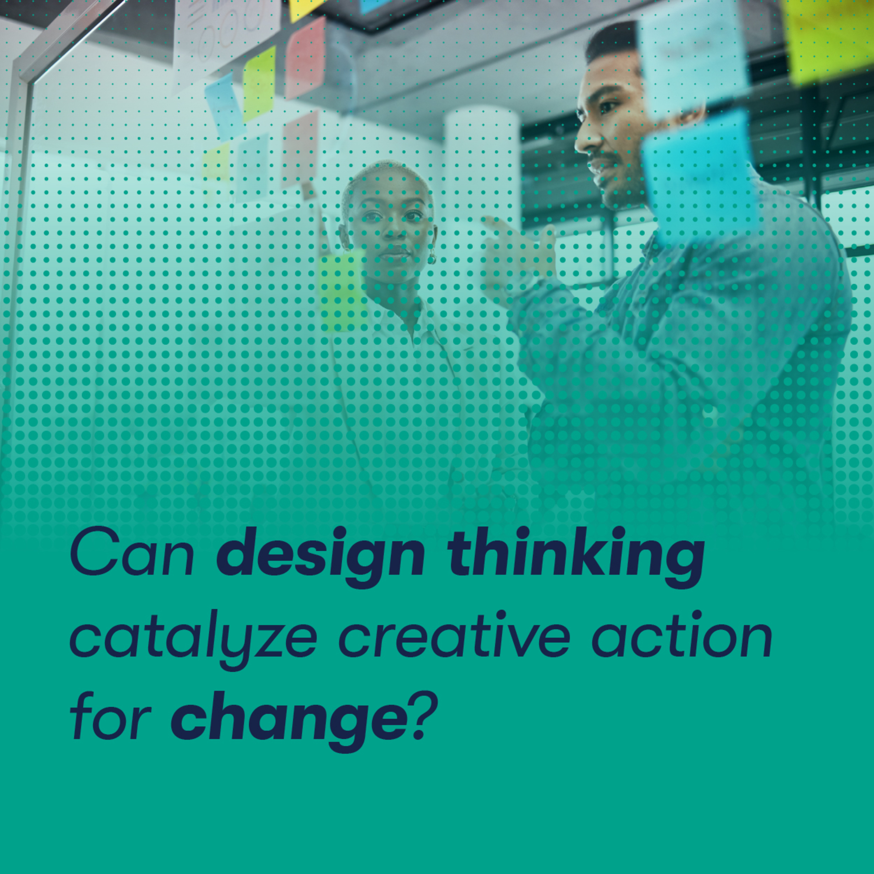 Can Design Thinking Catalyze Creative Action for Change? episode artwork