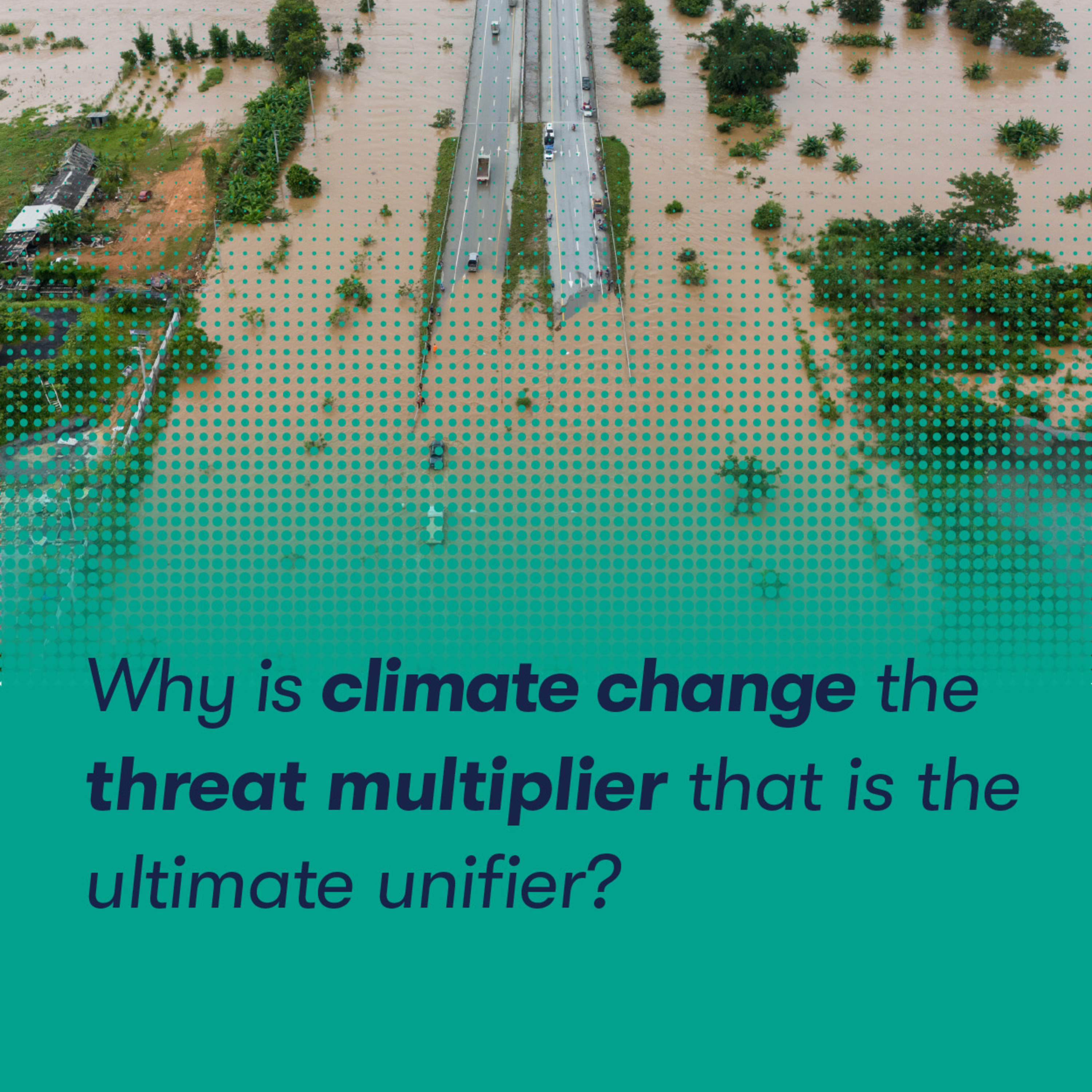 Why is climate change the threat multiplier that is the ultimate unifier? episode artwork