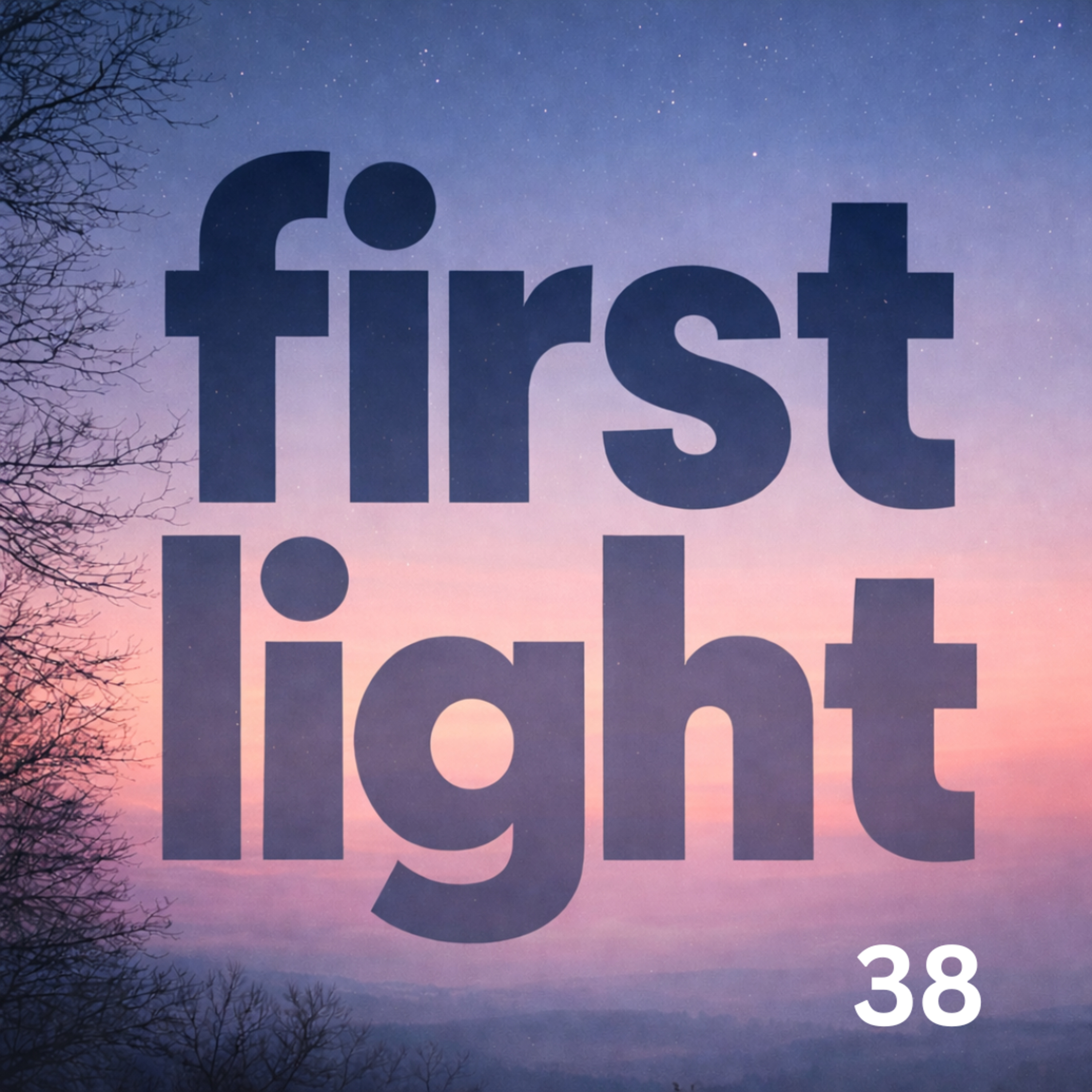 Day 38 - Watching the Winter Star | First Light episode artwork
