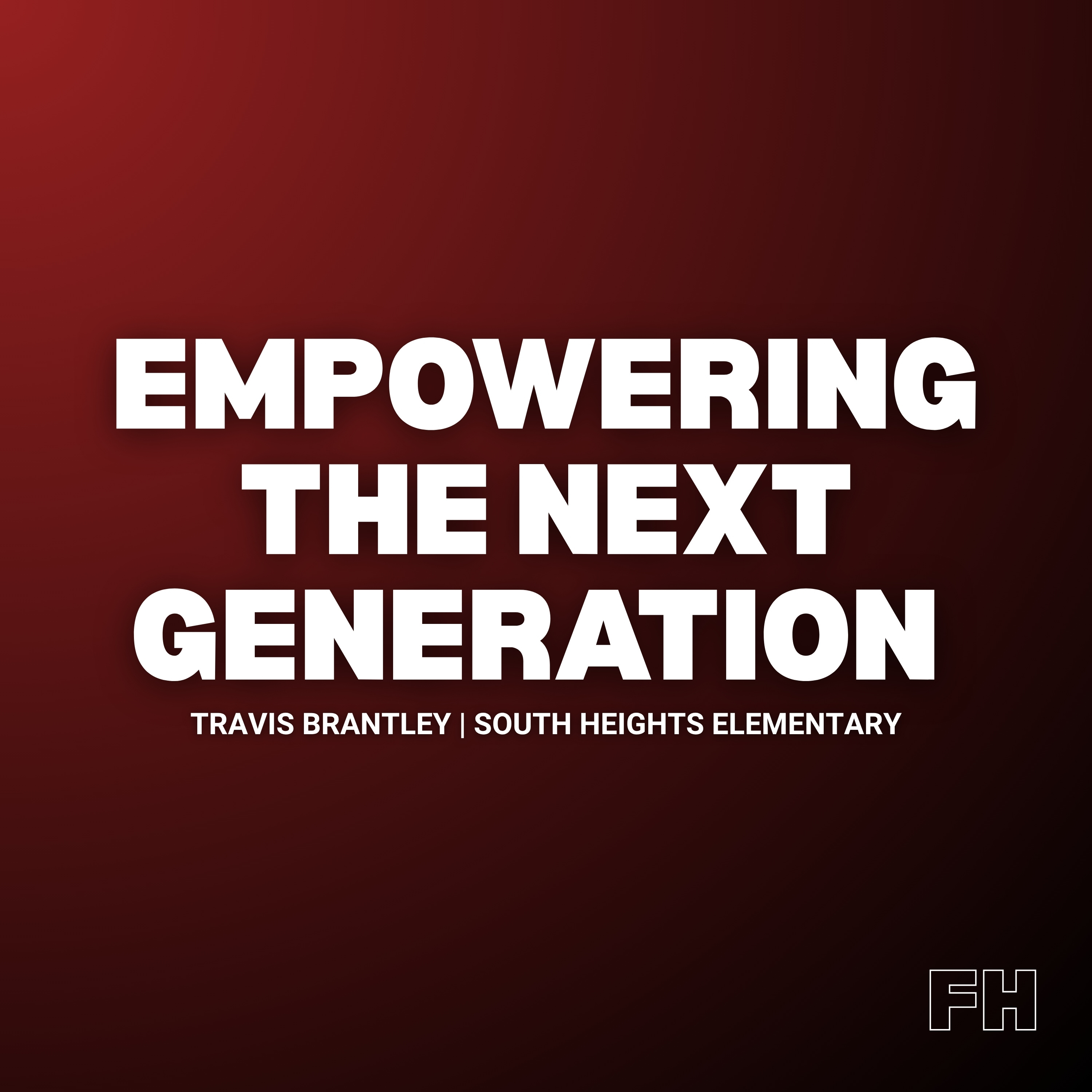 Every Kid Has the Potential to Succeed feat. Travis Brantley of South Heights Elementary episode artwork