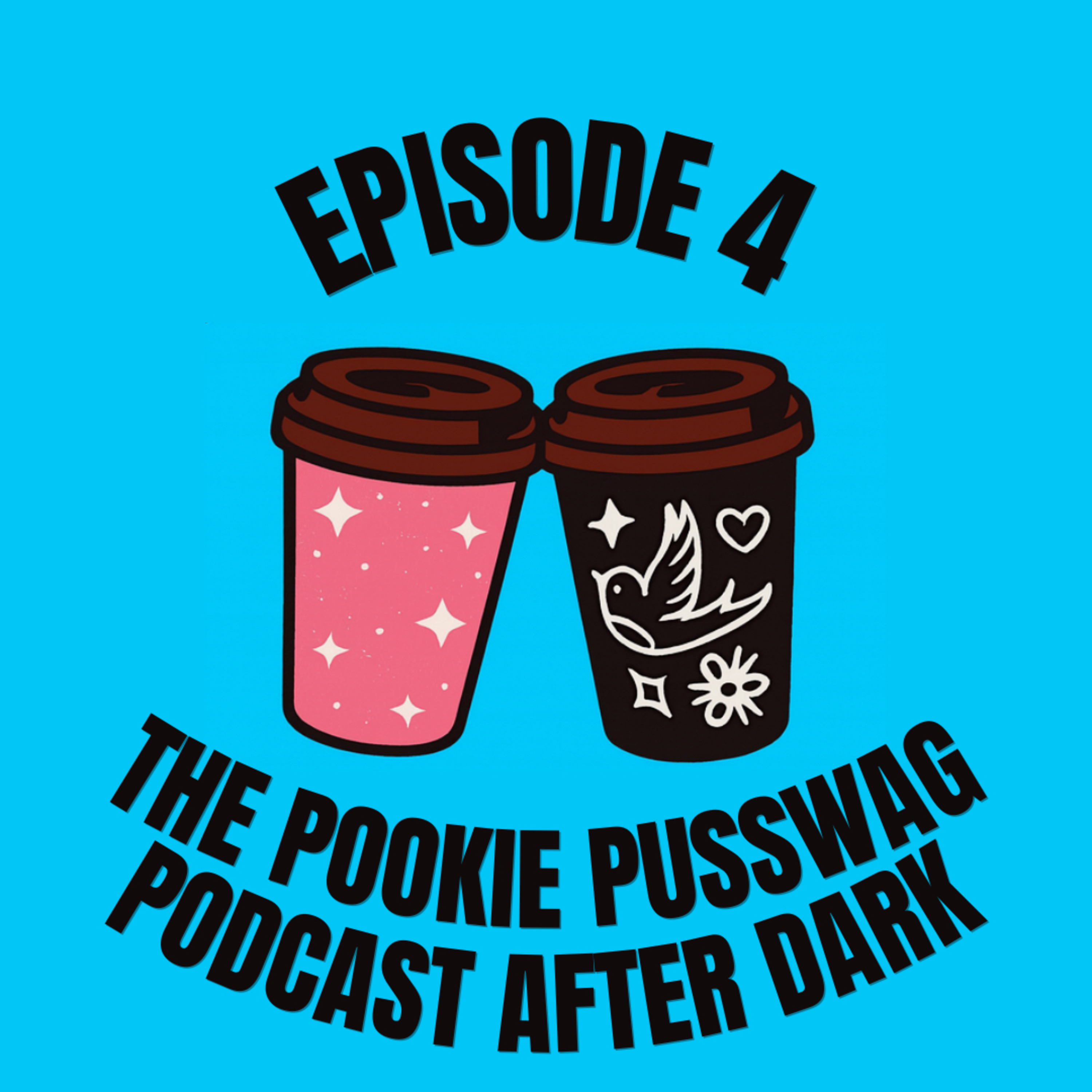 Episode 4 - The Pookie Pusswag Podcast After Dark episode artwork