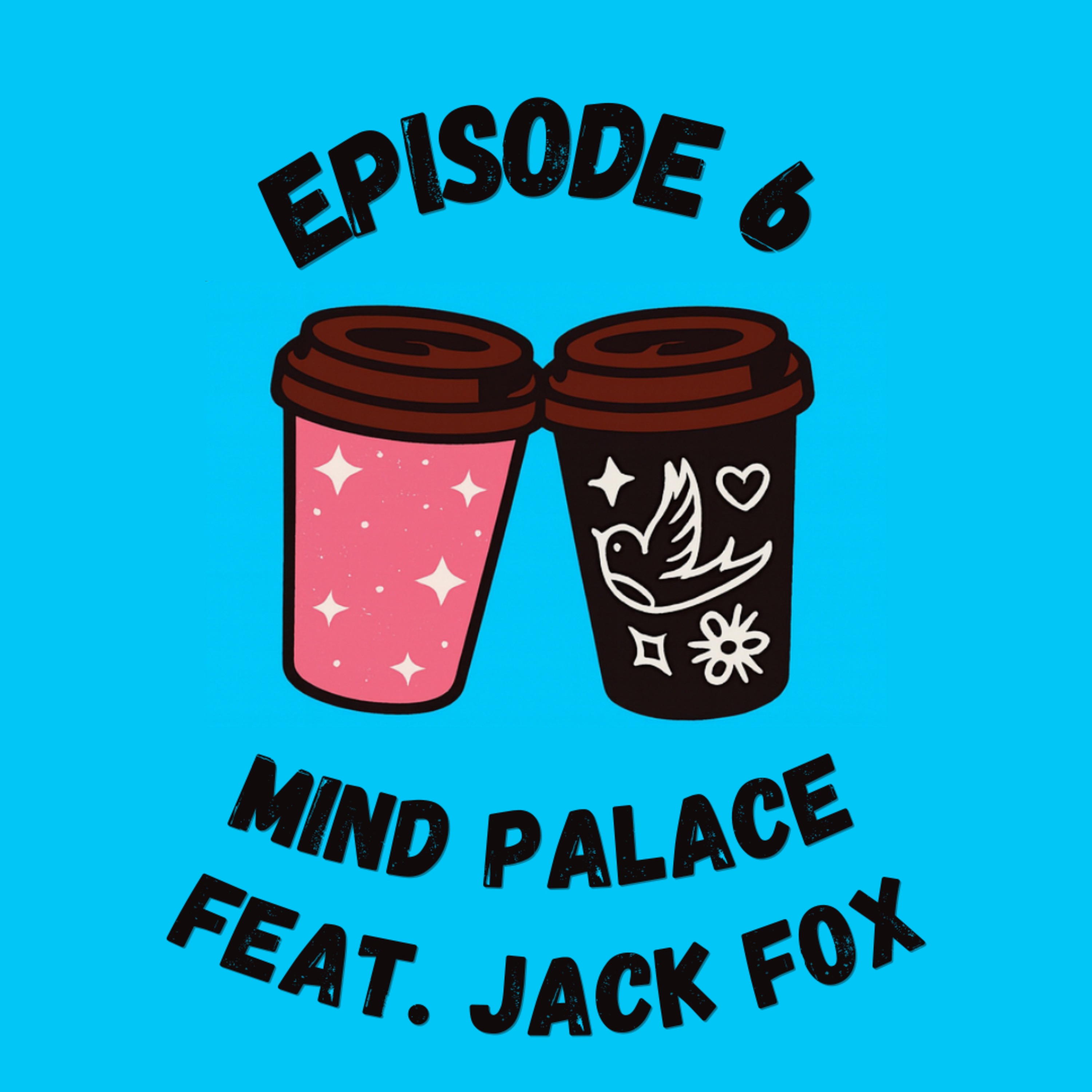 Episode 6 - Mind Palace with Jack Fox episode artwork
