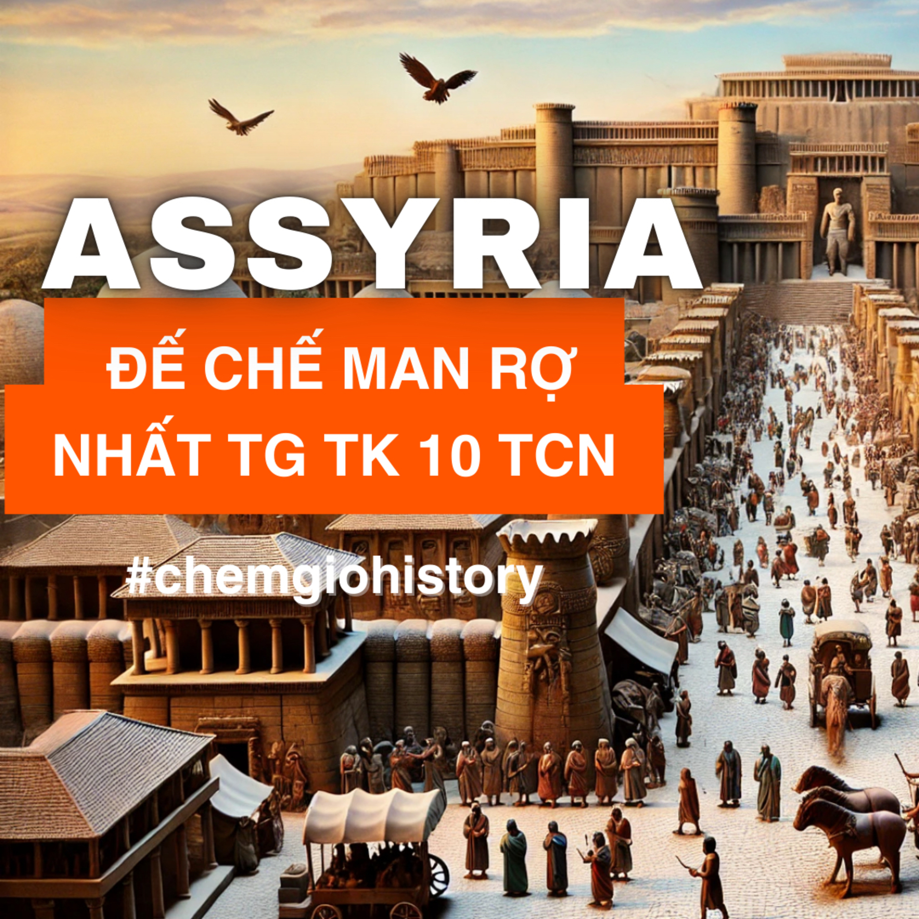 ASSYRIA - ĐẾ CHẾ KHỦNG ĐÁNG TỰ HÀO CỦA LƯỠNG HÀ episode artwork