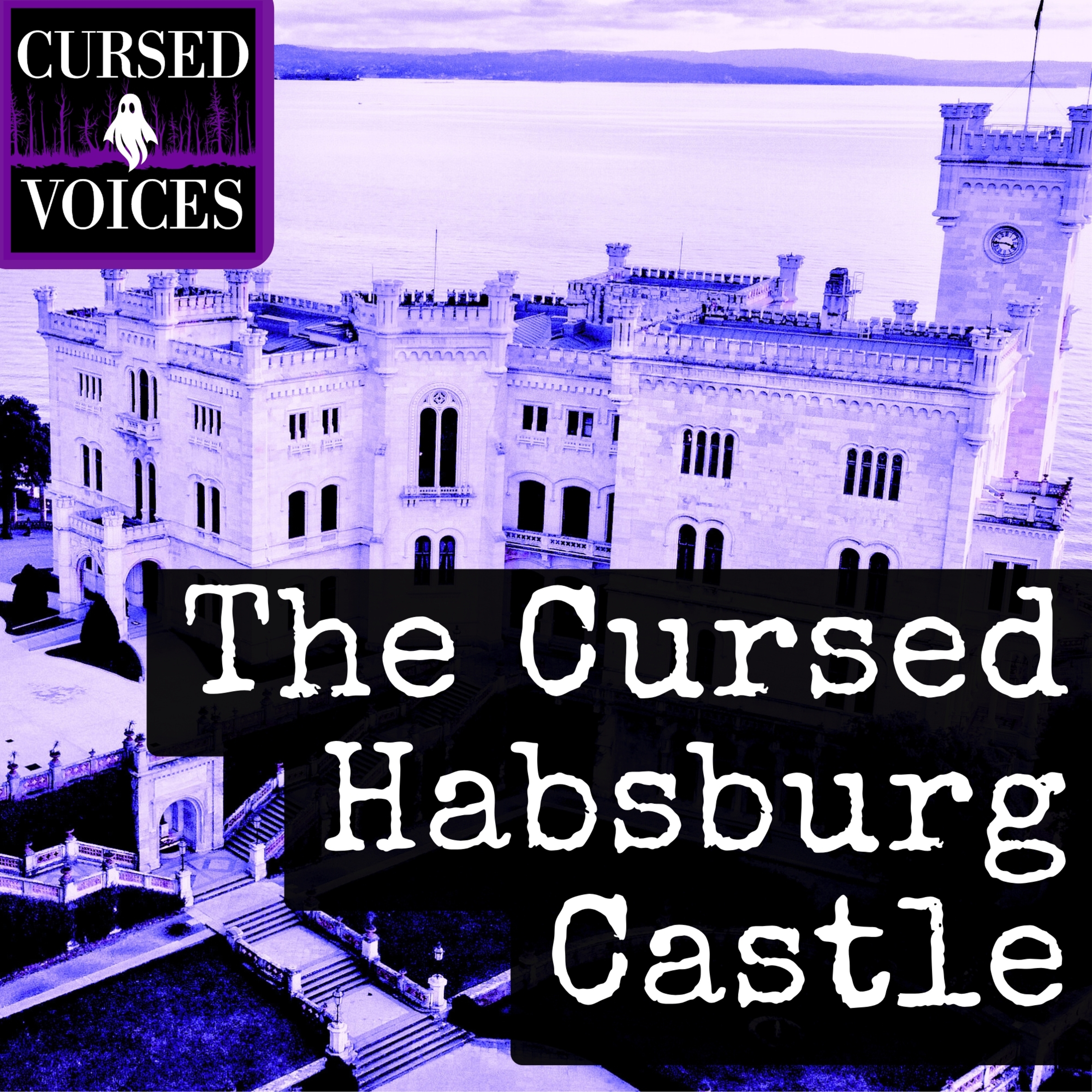 Ep. 10 - Miramare Castle: The Habsburg Curse That Ended An Empire | True Scary Stories & Unsolved Mysteries episode artwork