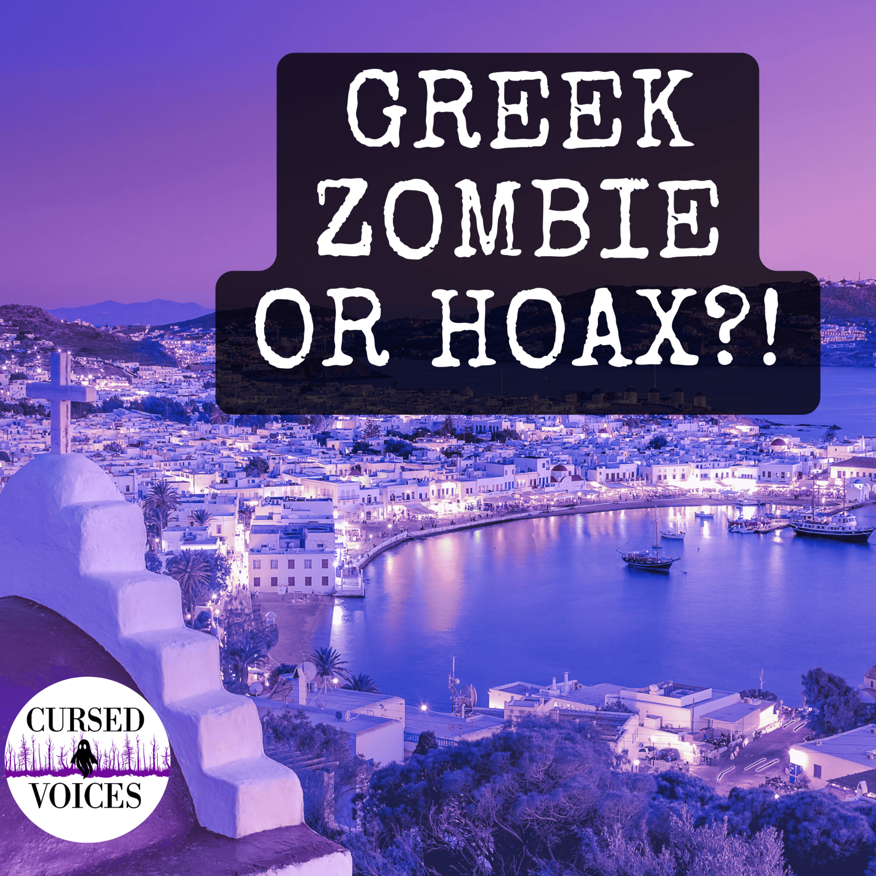 Ep. 12 - Vrykolakas: A Real Zombie in Mykonos History or Greek Urban Legend? | Dark History Podcast episode artwork