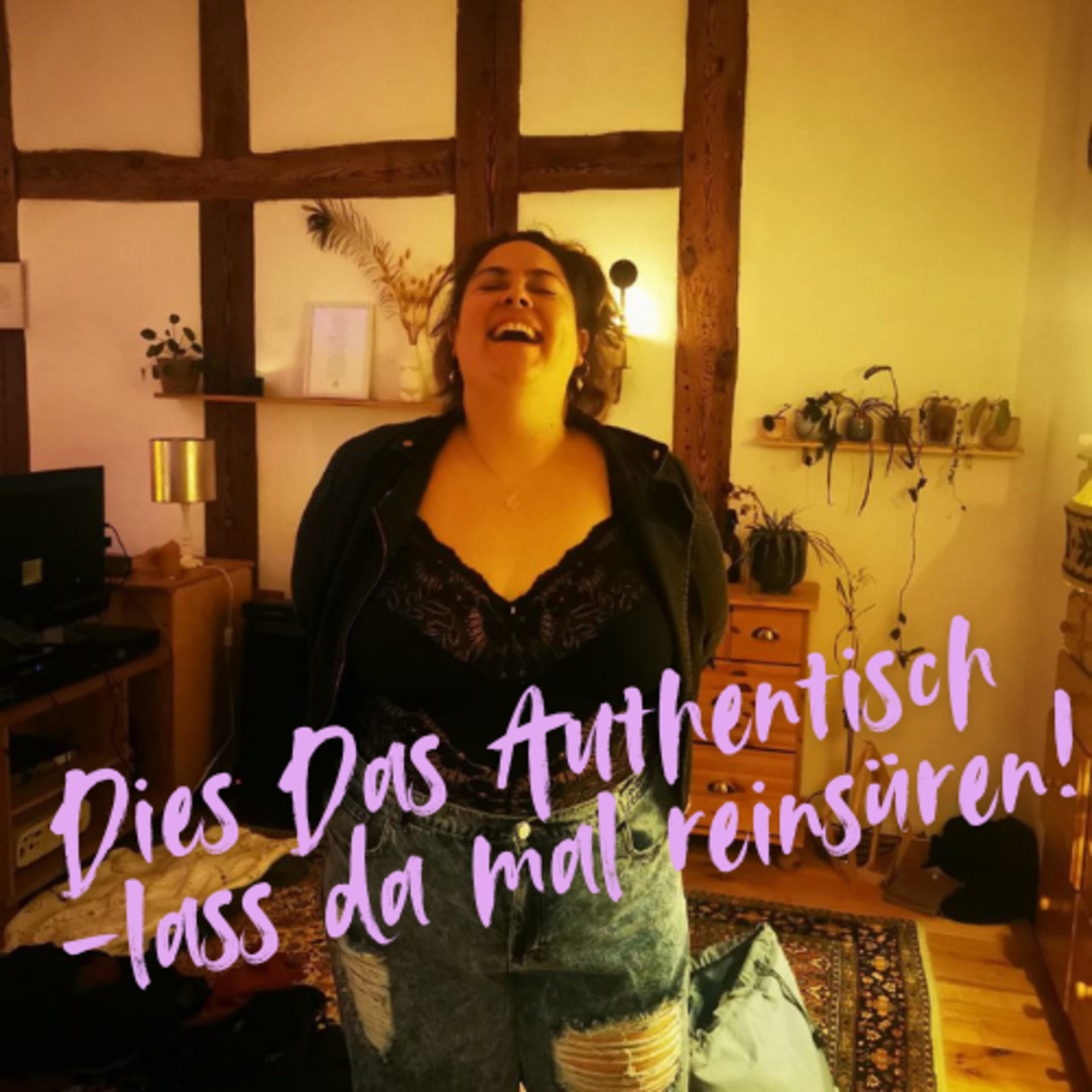 Dies, Das, Authentisch - lass da mal reinspüren
