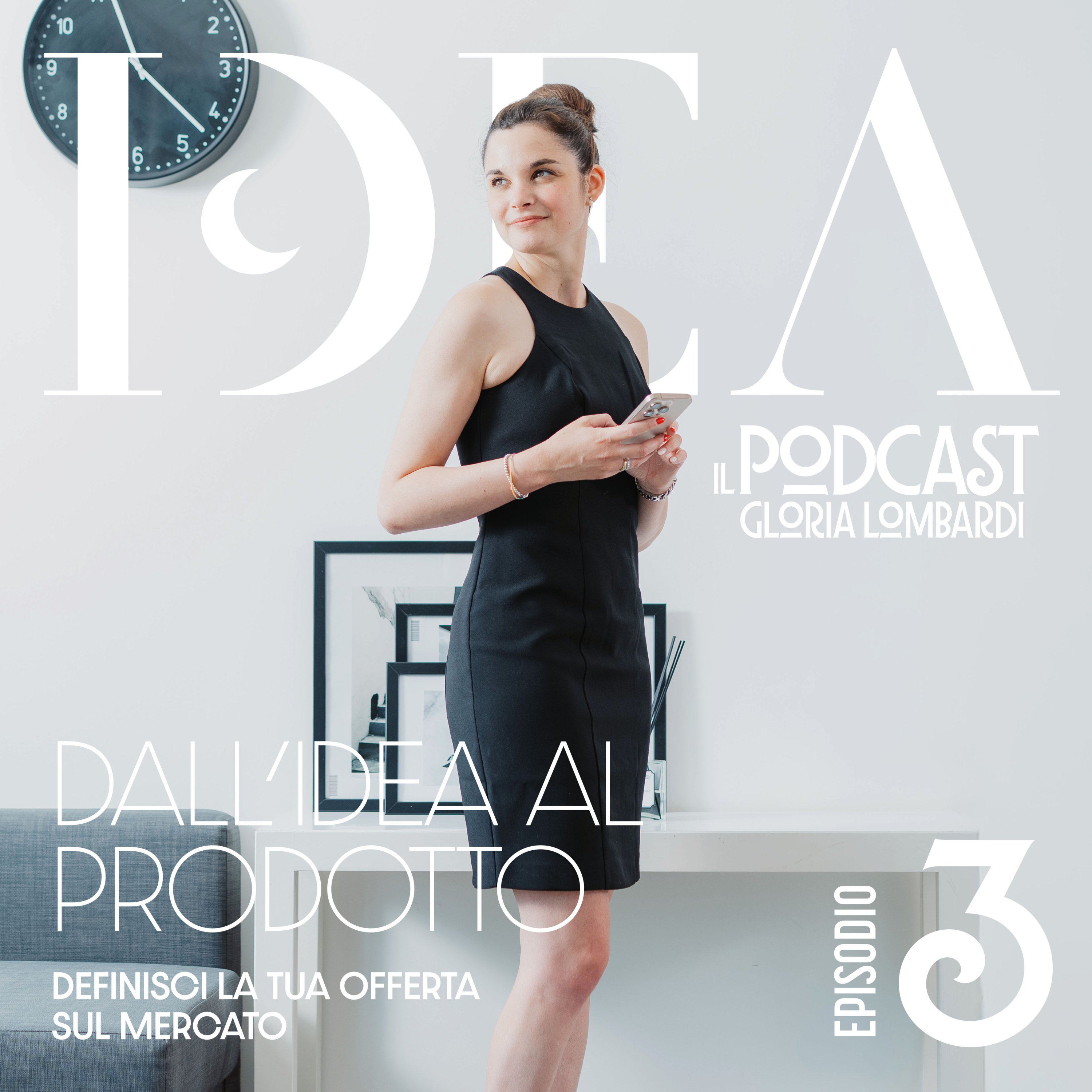 #3 Dall’idea al prodotto - Definisci la tua offerta sul mercato episode artwork