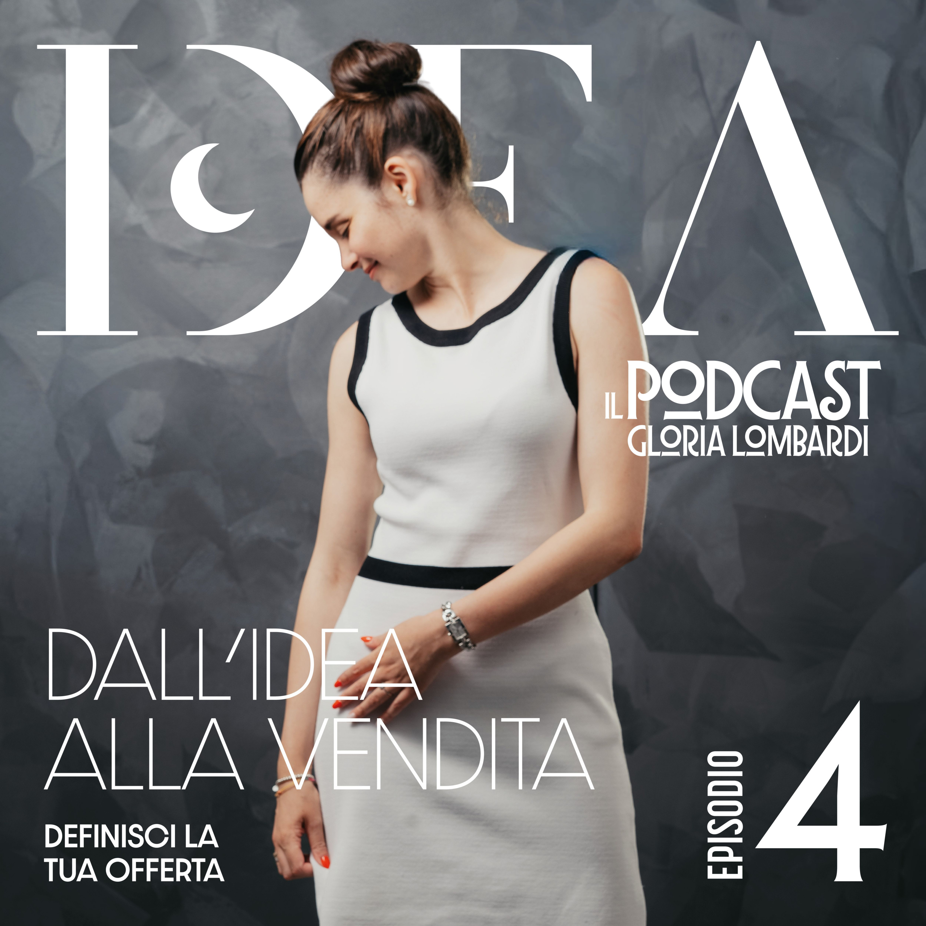 #4 Dall’idea alla vendita. Definisci la tua offerta. episode artwork
