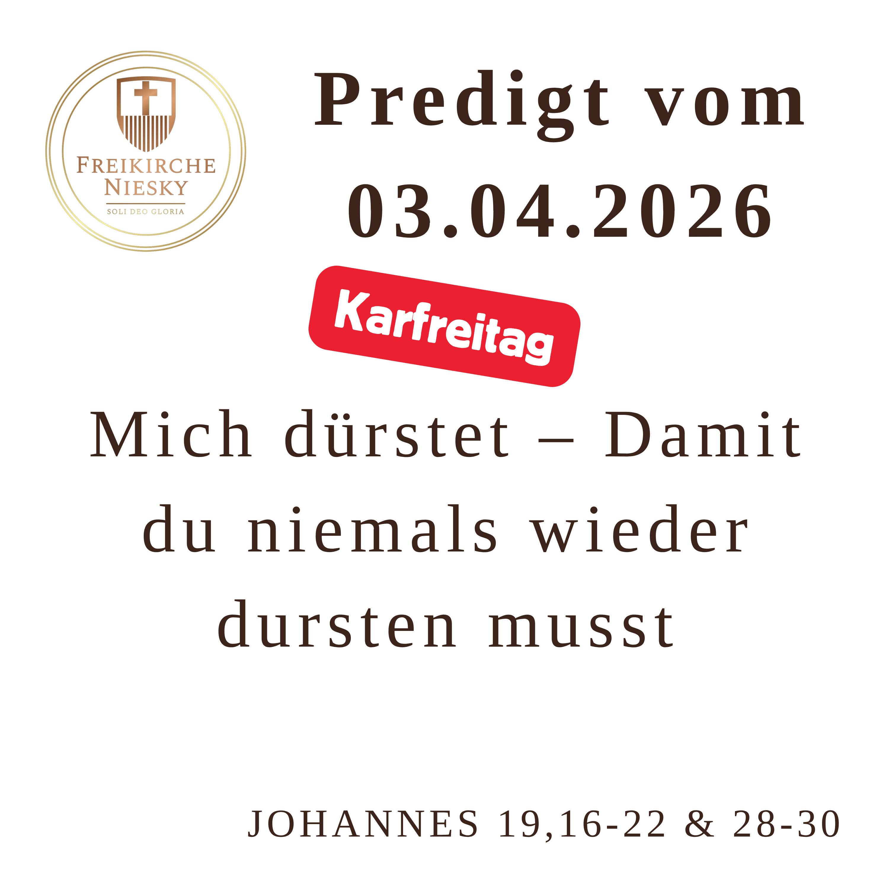 Mich dürstet - Damit du niemals wieder dursten musst - Johannes 19,16-22.28-30 - Predigt 03.04.2026 (Karfreitag) episode artwork