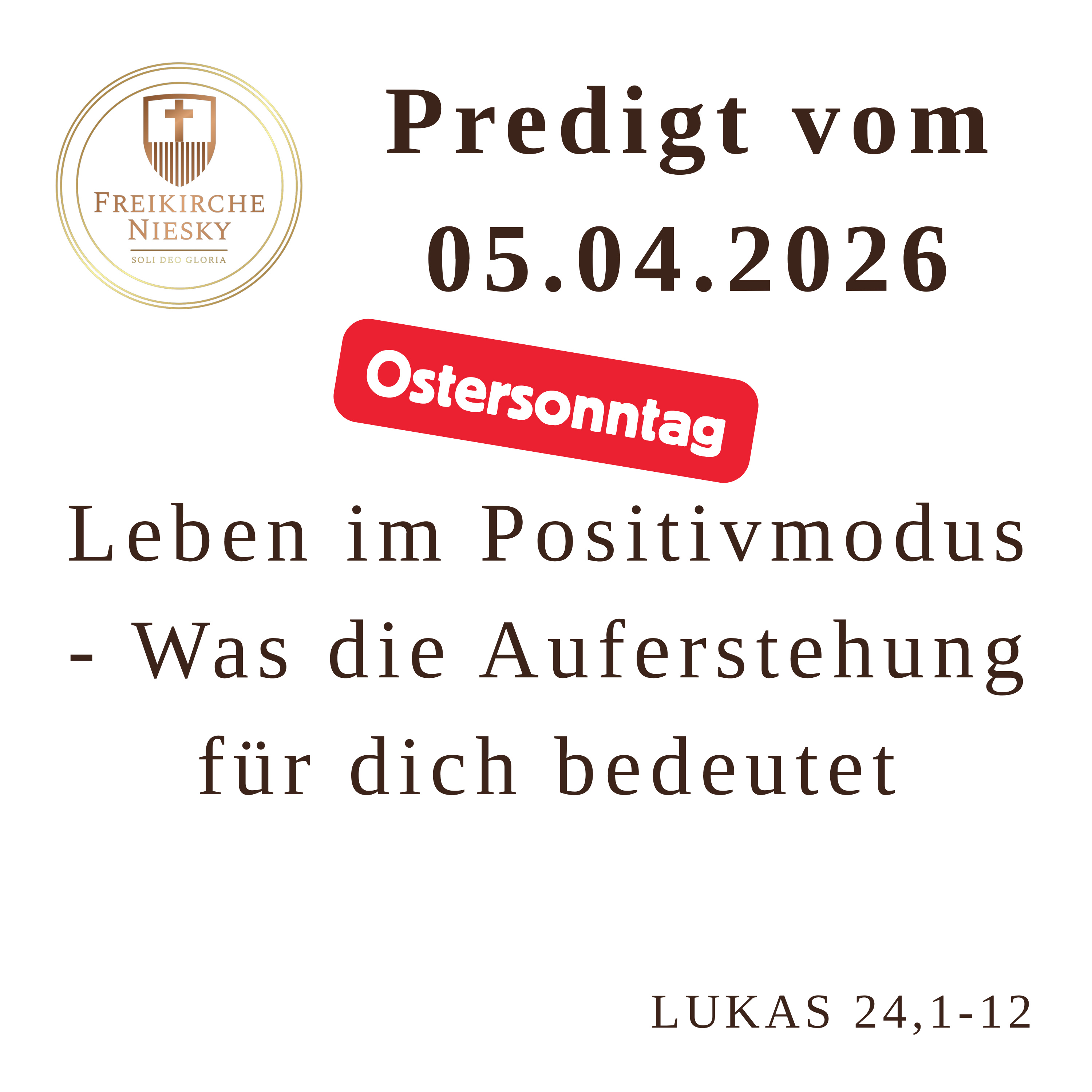 Leben im Positivmodus - Was die Auferstehung für dich bedeutet - Lukas 24,1-12 - Predigt 05.04.2026 (Ostersonntag) episode artwork