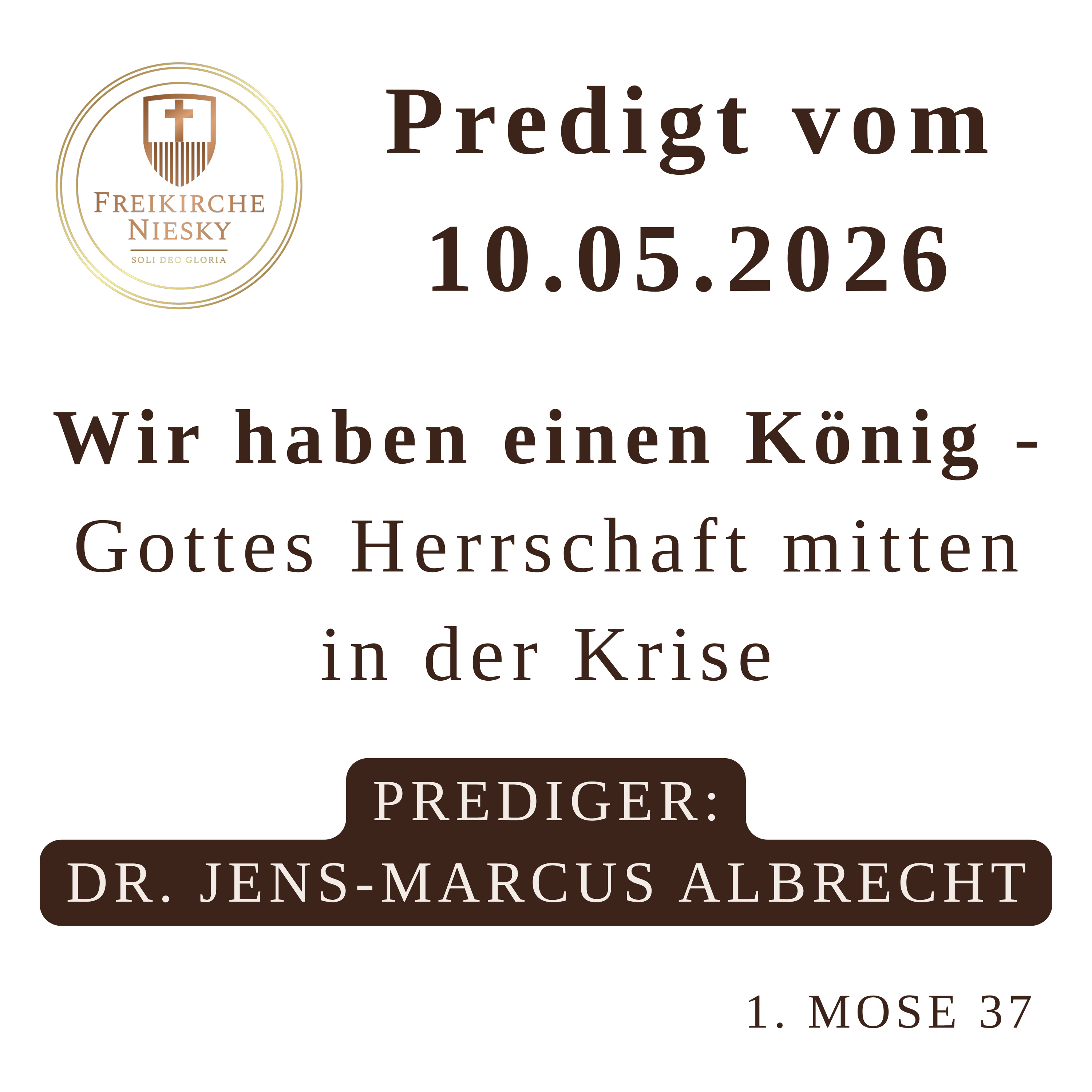 Wir haben einen König – Gottes Herrschaft mitten in der Krise - 1. Mose 37 - Predigt 10.05.2026 - Dr. Jens-Marcus Albrecht episode artwork
