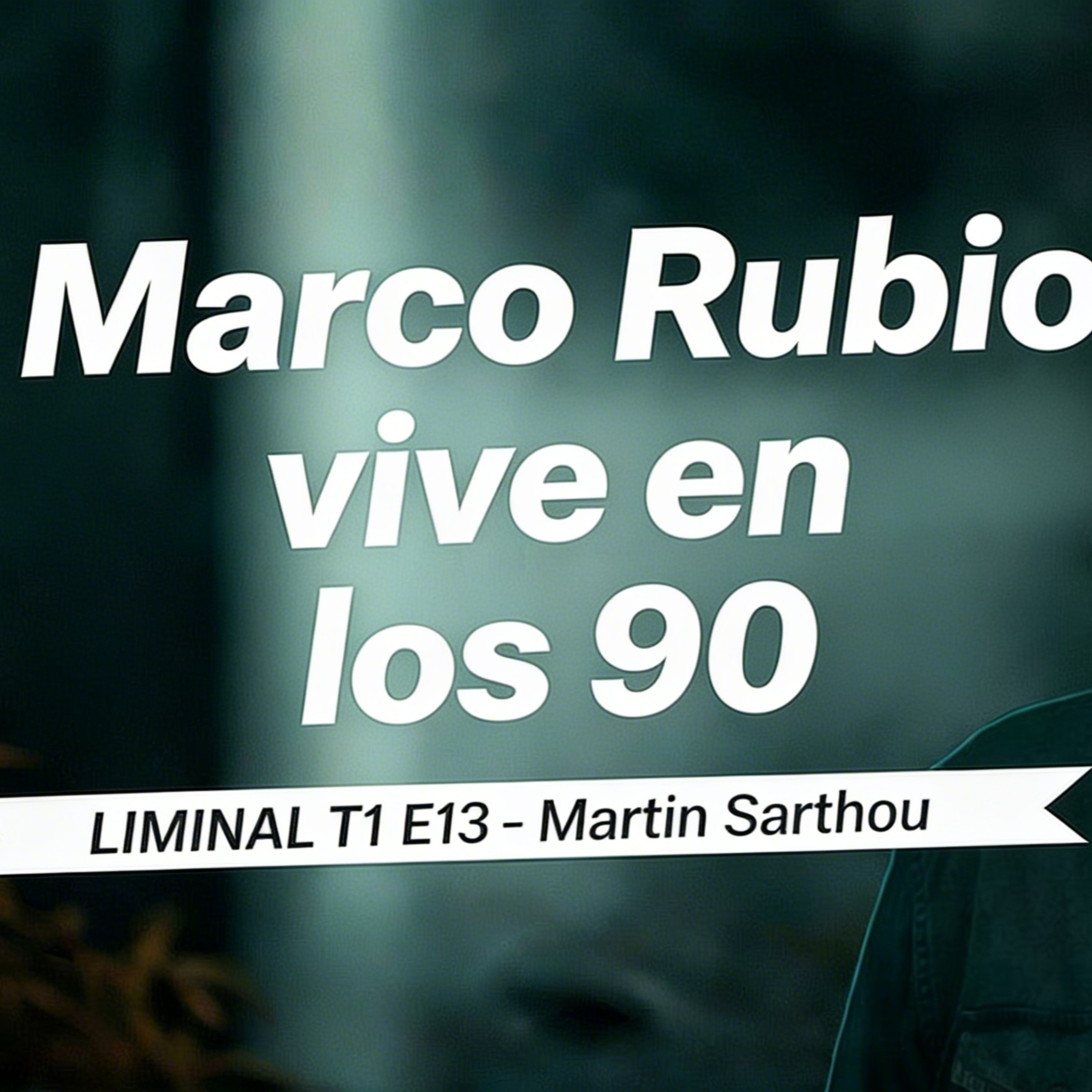Marco Rubio vive en los 90: El mito del Occidente puro vs. la realidad del sistema. episode artwork