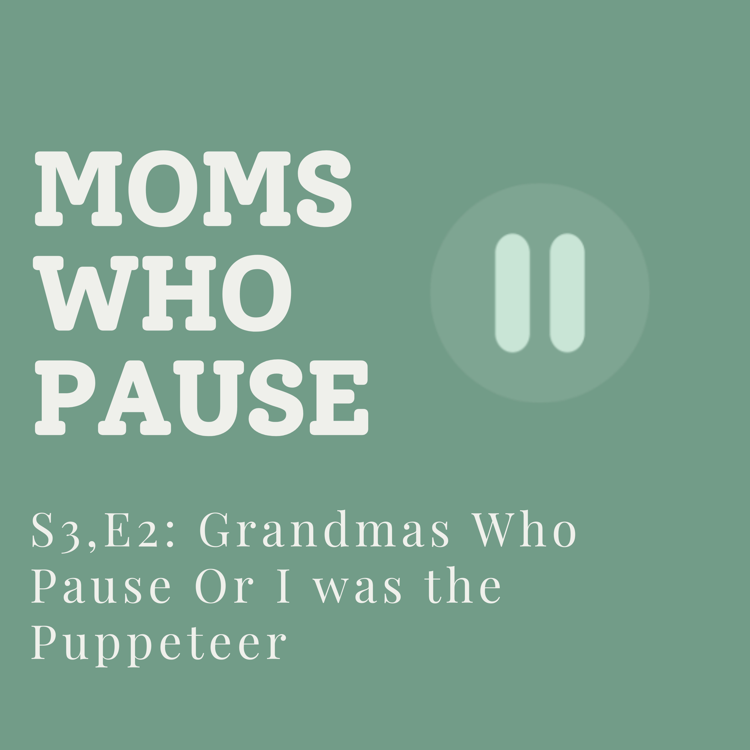 Grandmas Who Pause Or I was the Puppeteer episode artwork