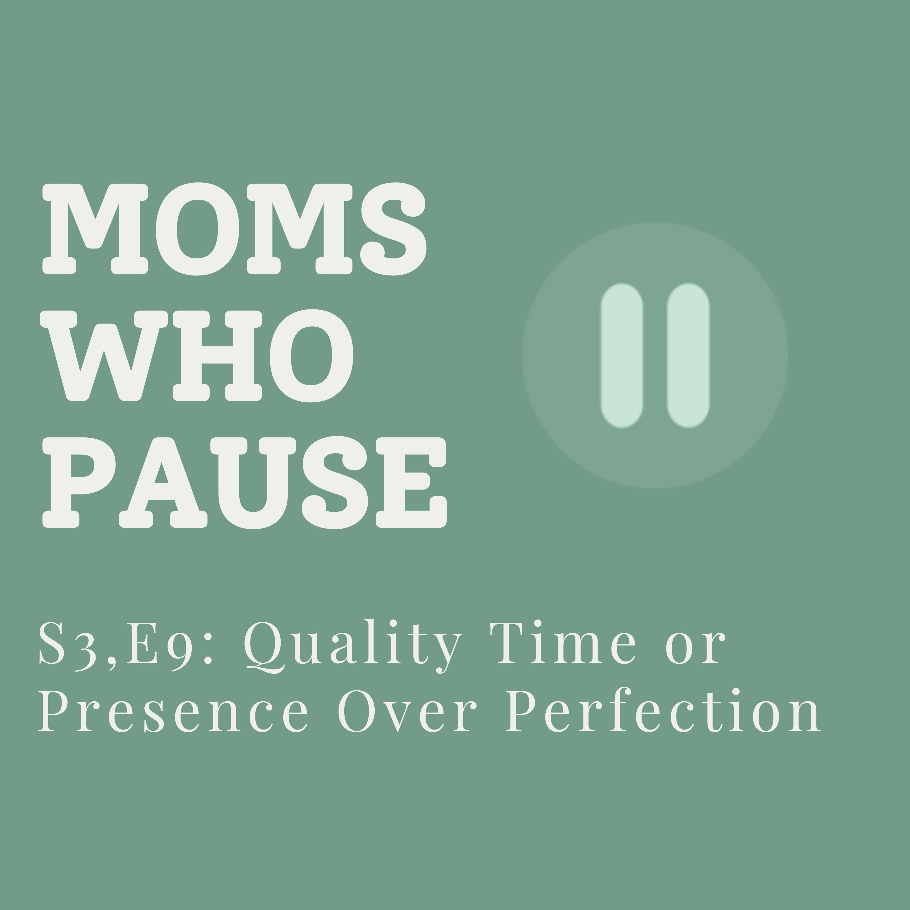 Quality Time or Presence Over Perfection episode artwork