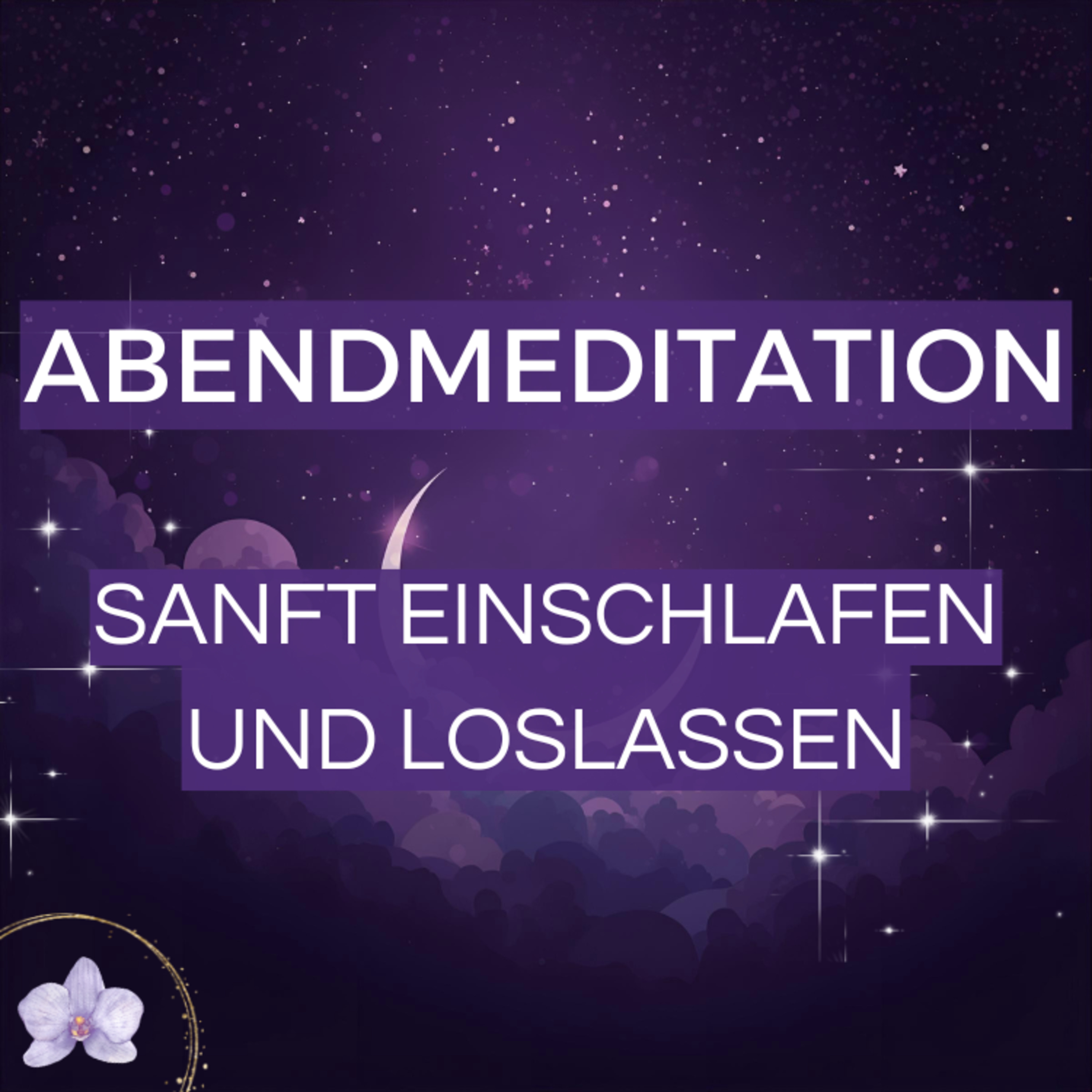 ✨ Abendmeditation 🌙 Sanft einschlafen und loslassen episode artwork