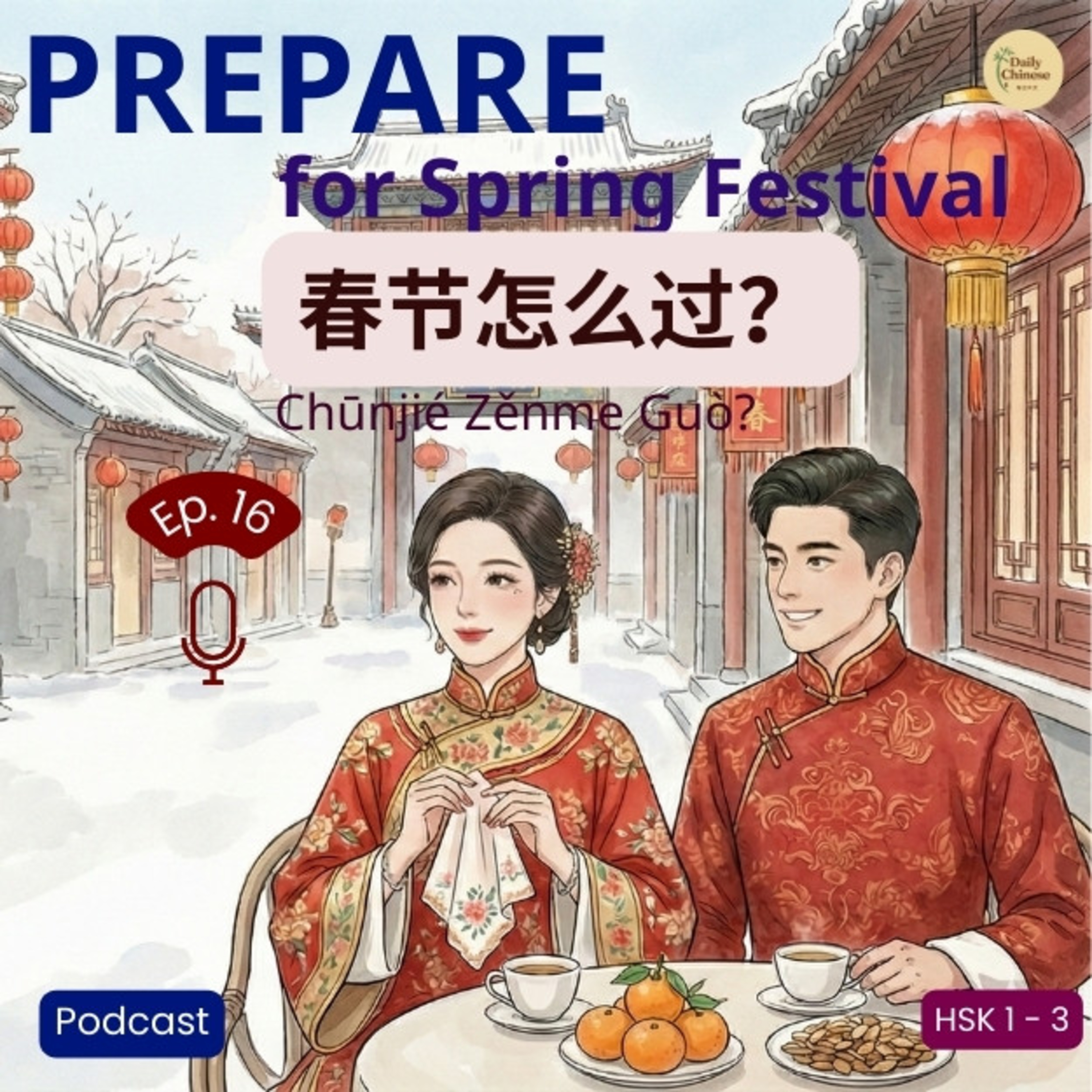 Ep 16: The Secrets of Spring Festival Preparation (What is "Nian Wei"?) episode artwork