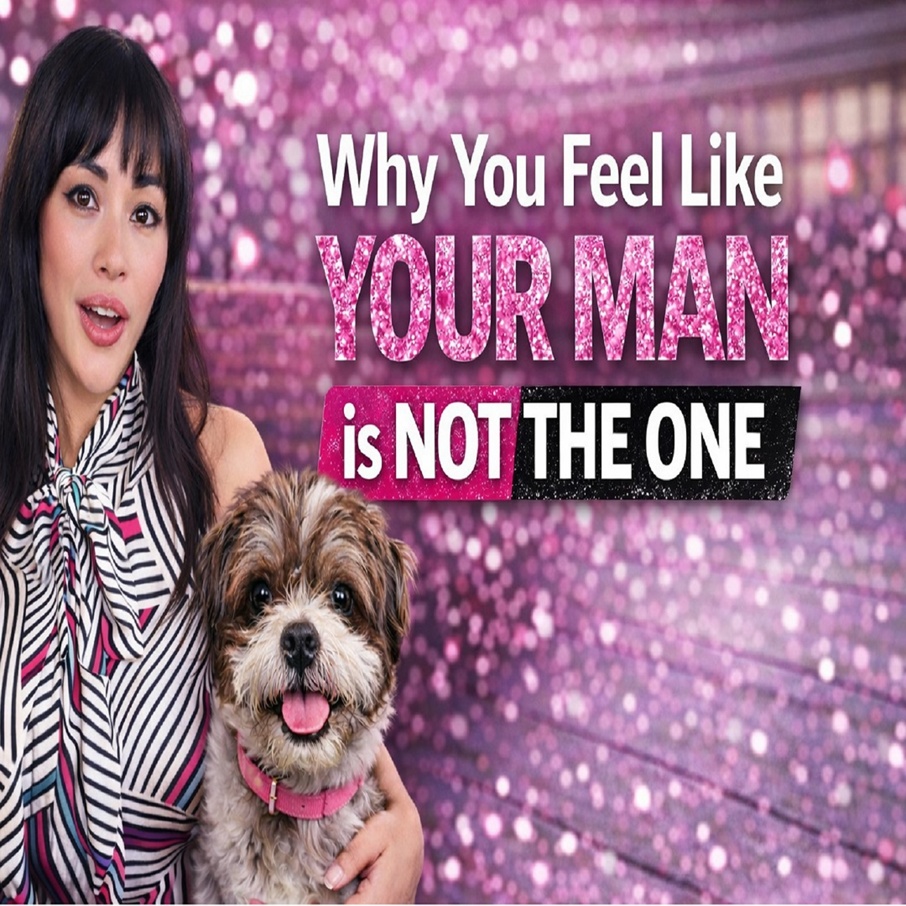 Ep2 FHM Model Turned Relationship Expert Answers Why You Feel Like Your Man is NOT THE ONE & the 4C's to Look For in the Right Man