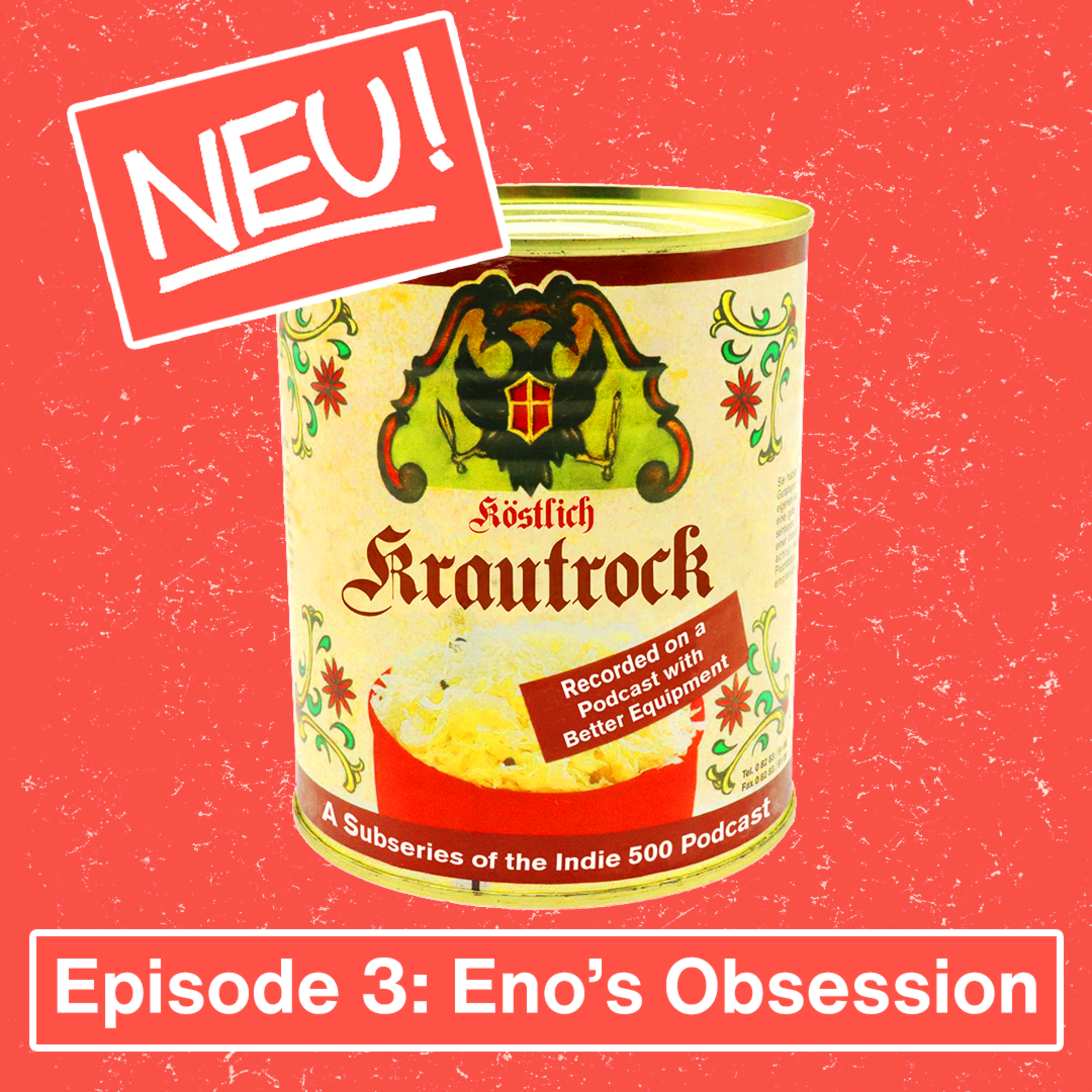 Recorded On a Podcast With Better Equipment: Episode 3 – Eno’s Obsession
