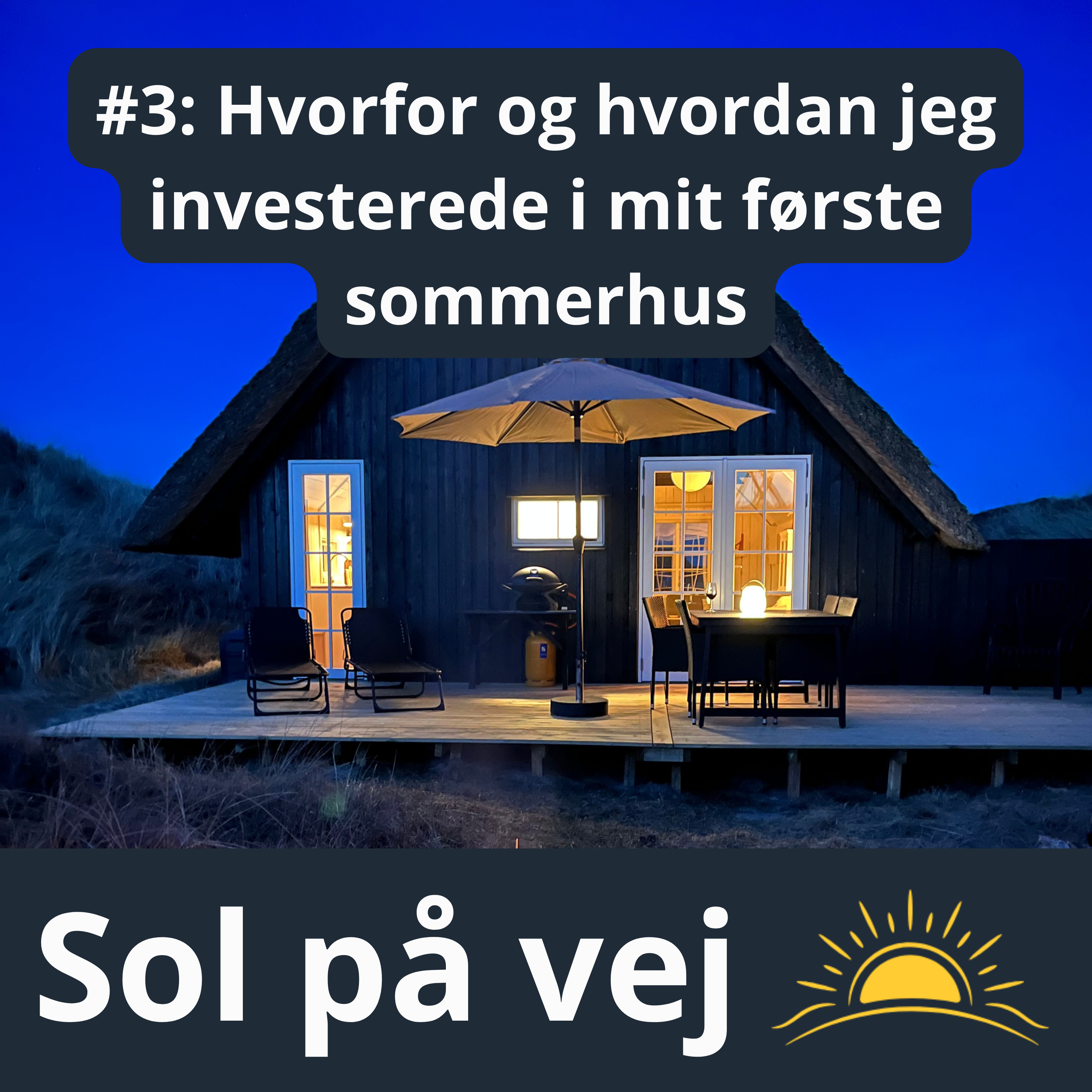 #3 Hvorfor og hvordan jeg investerede i mit første sommerhus episode artwork