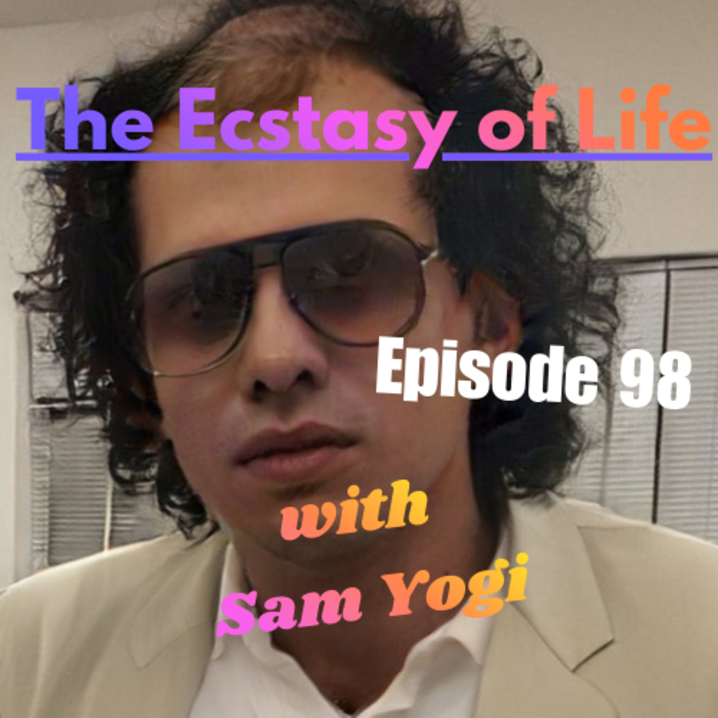 Ep. 98 - Interest - The Ecstasy of Life with Sam Yogi | Kant Misra on J. Krishnamurti episode artwork