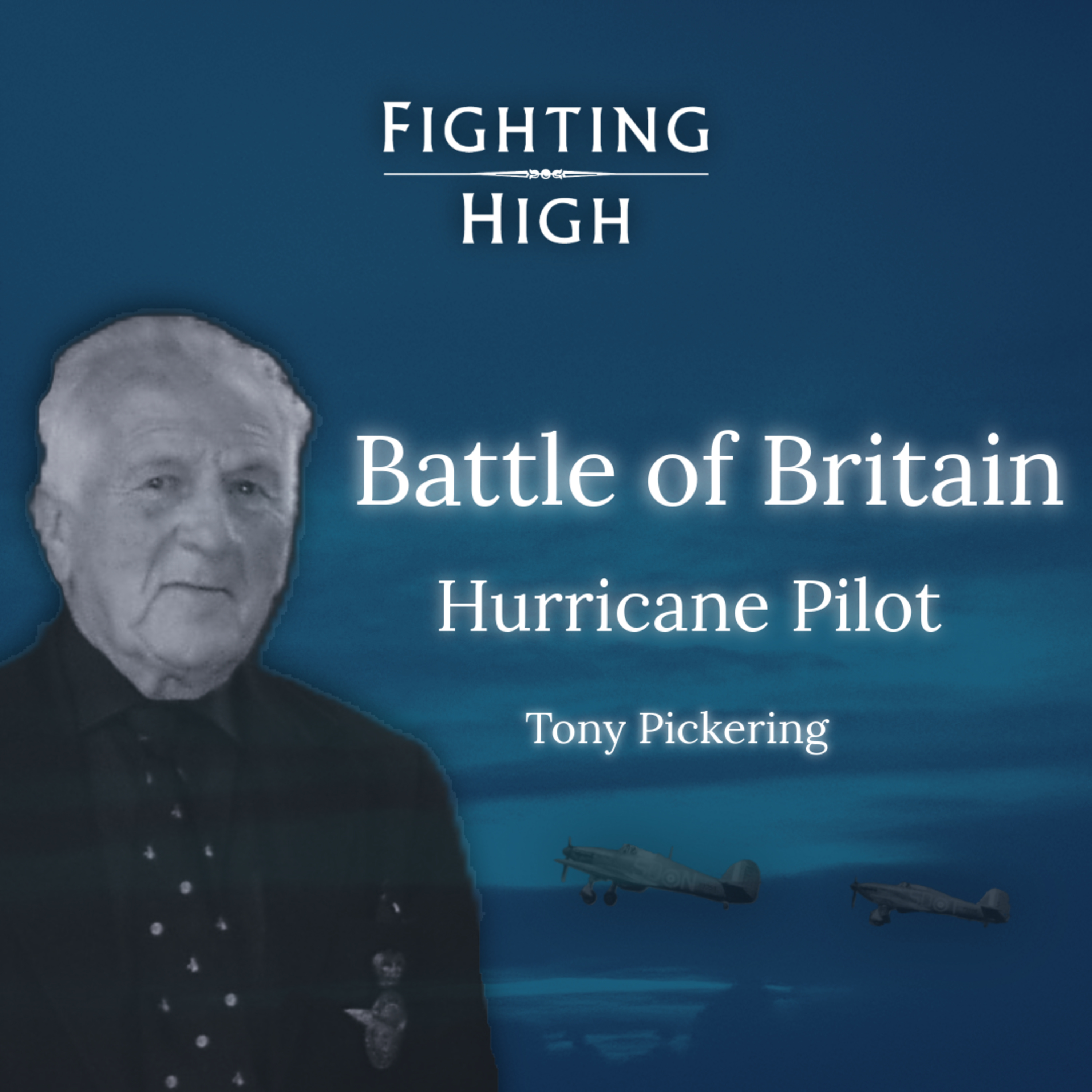 A Battle of Britain Pilot Remembers: Tony Pickering (S1E1) episode artwork
