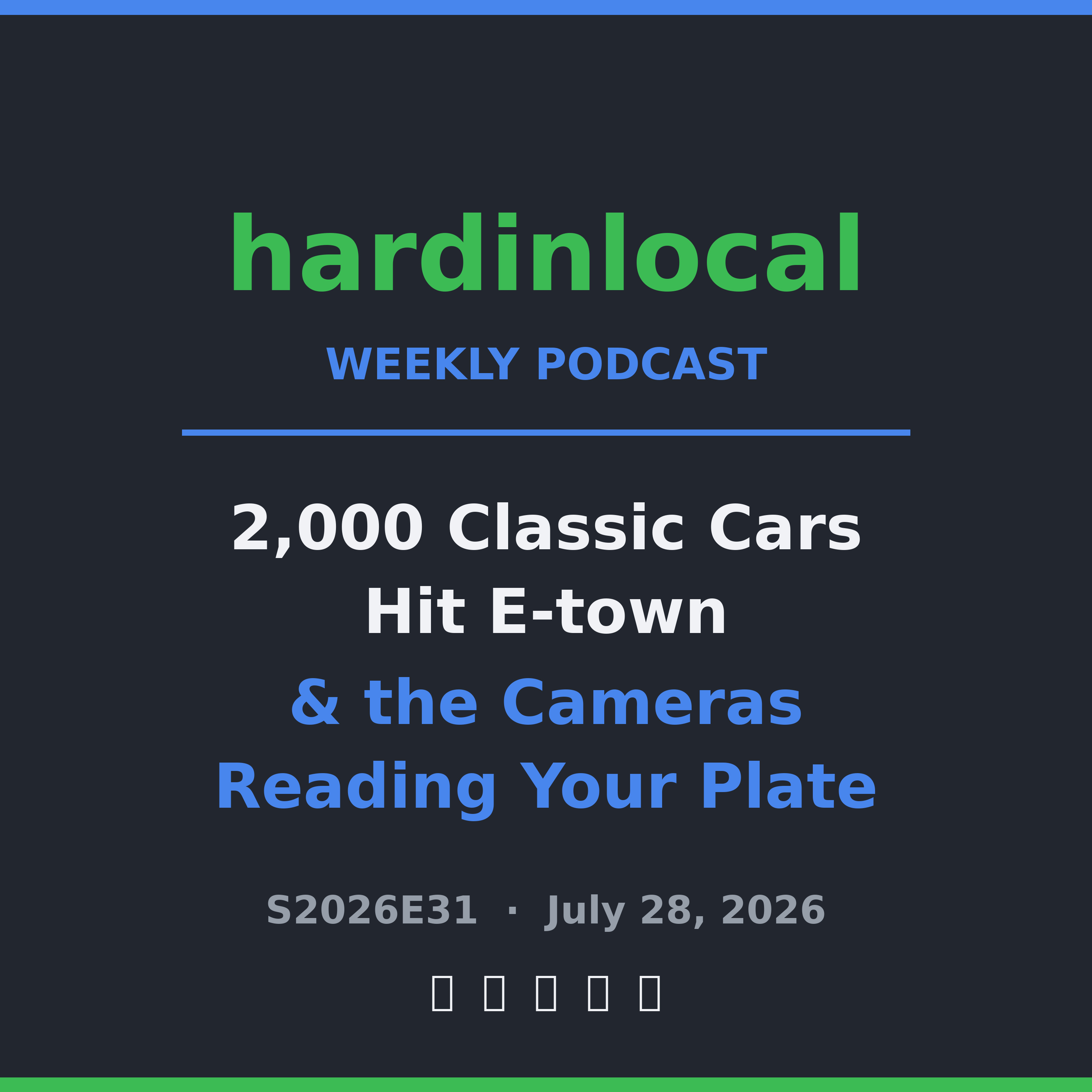2,000 Classic Cars Hit E-town & the Cameras Reading Your Plate (S2026E31) episode artwork