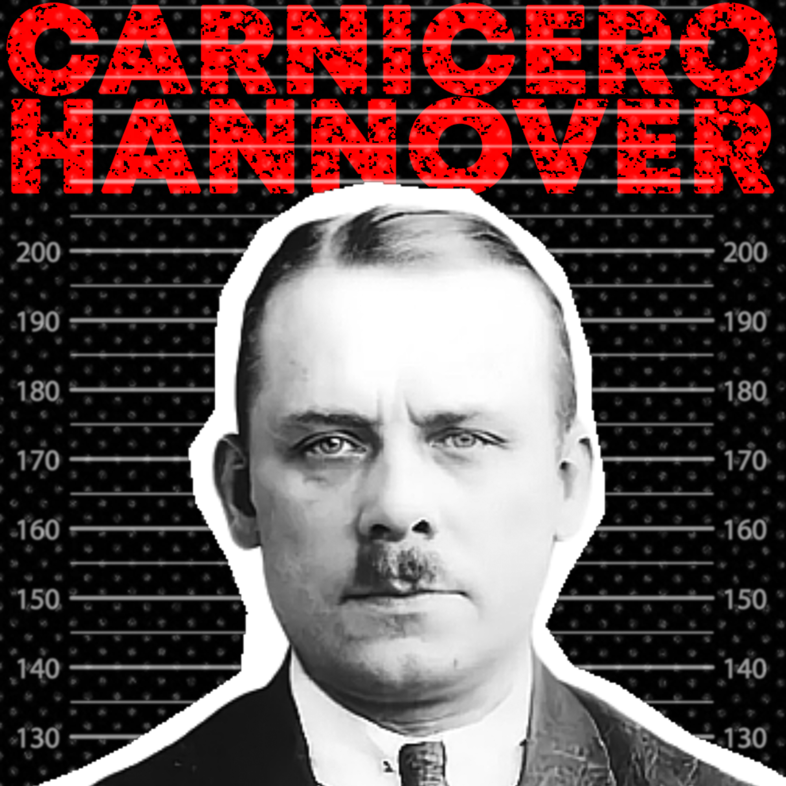 Enlataba a sus V1CTIMAS para venderlas - Fritz Haarmann, El Carnicero de Hannover episode artwork