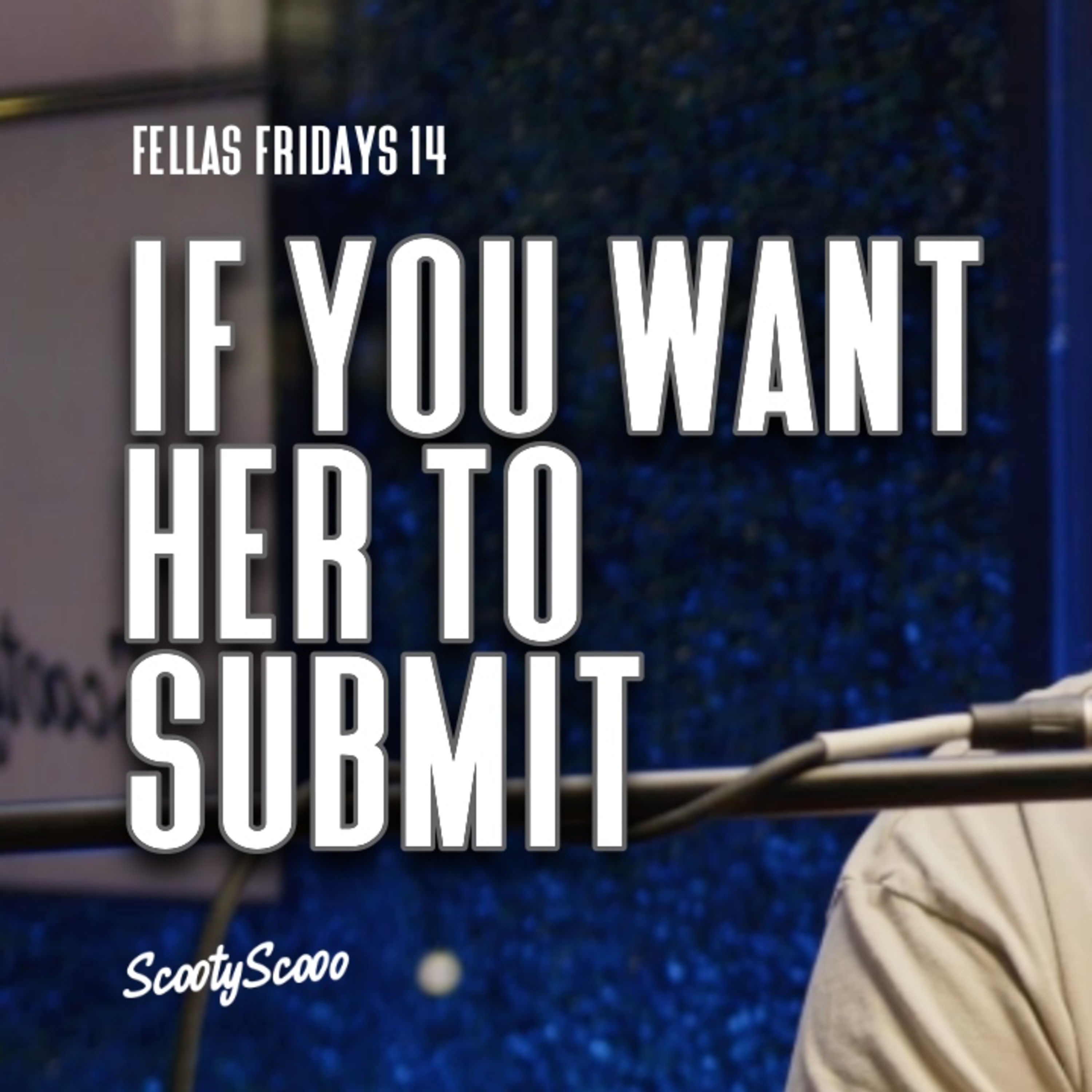 If You Want Her To Submit, You Need To Be Someone Worth Following | Episode 14 episode artwork