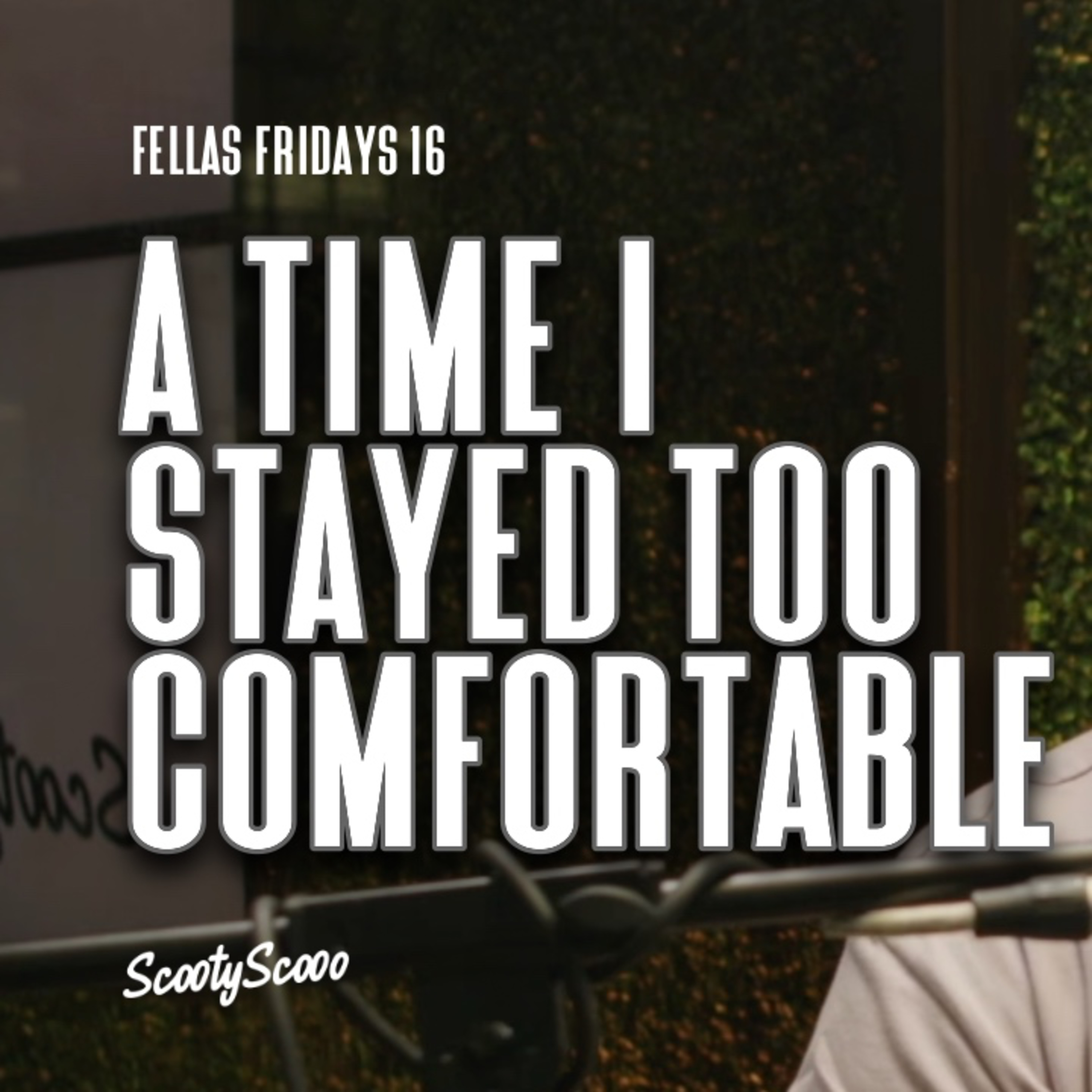 A Time I Stayed Too Comfortable | Episode 16 episode artwork