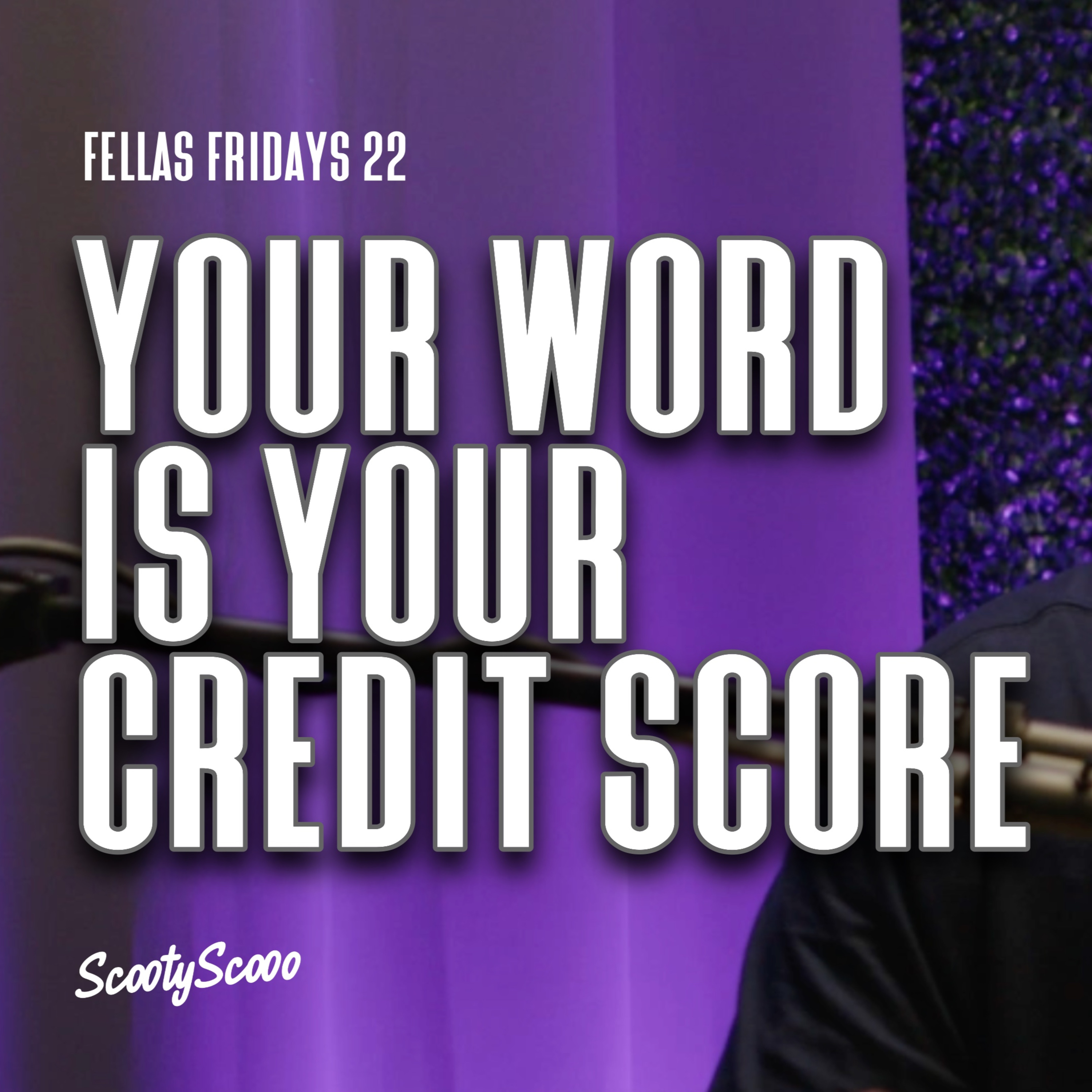 Your Word is Your Credit Score | Episode 22 episode artwork