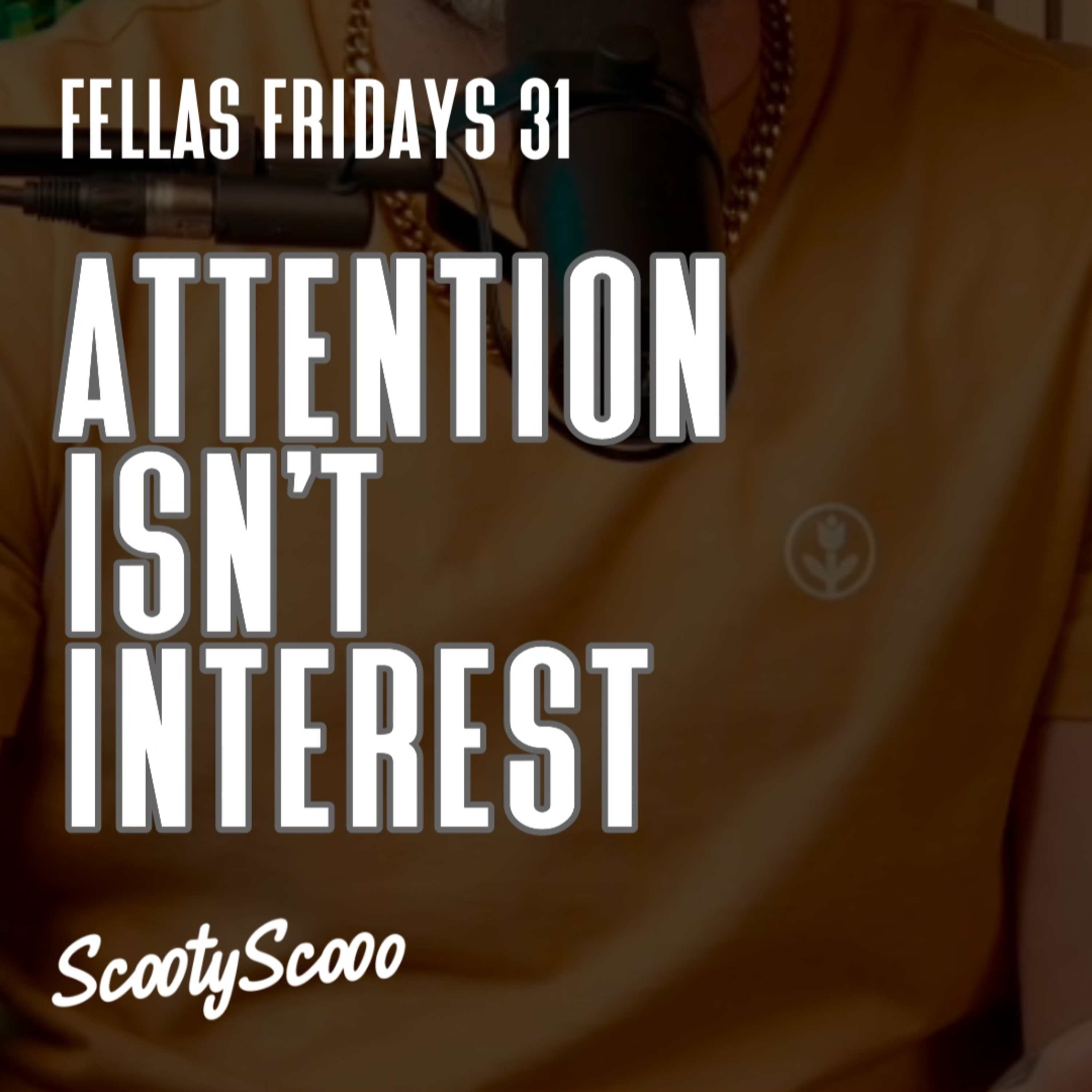 Attention Isn't Interest | Episode 31 episode artwork