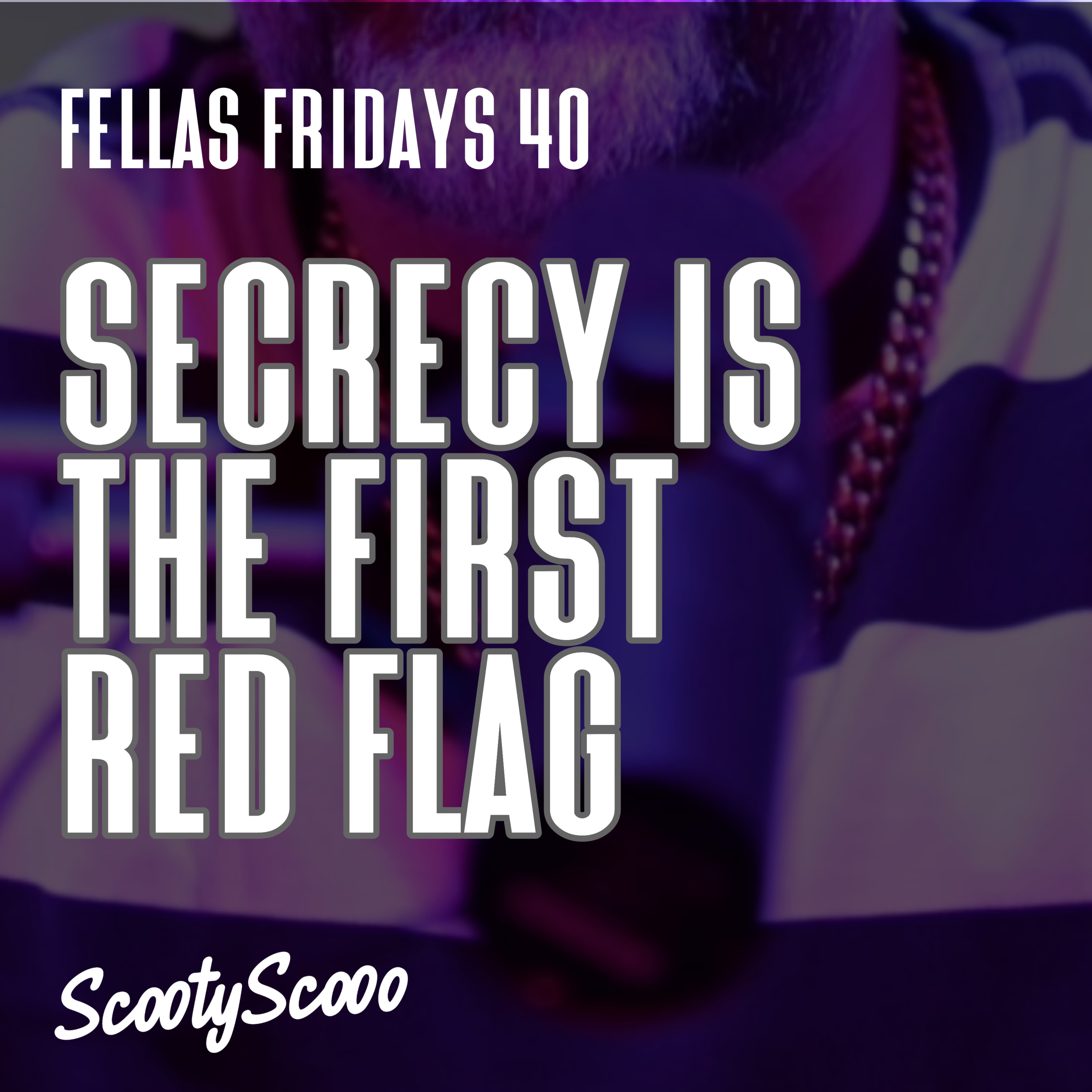 Secrecy Is The First Red Flag | Episode 40 episode artwork