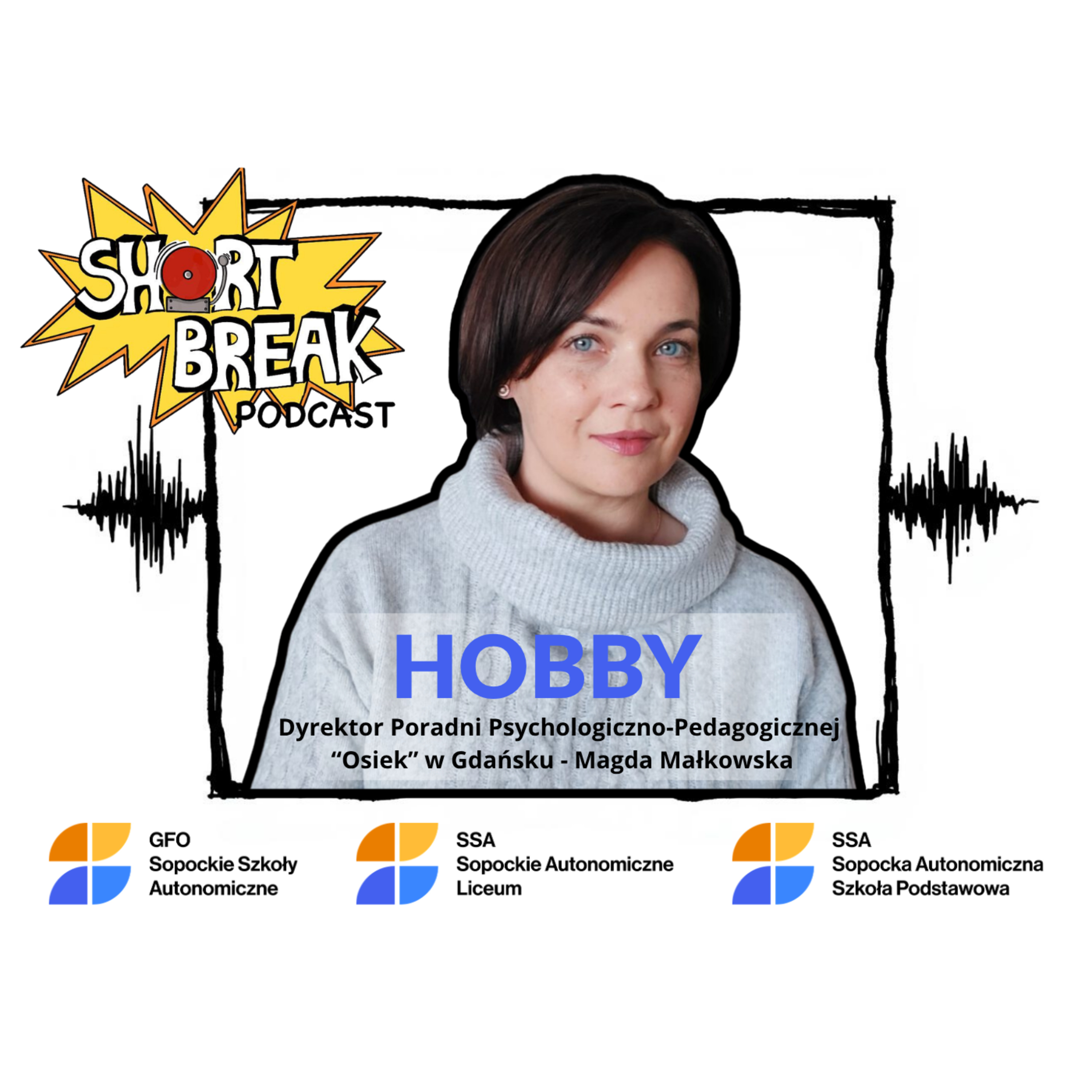 Short Break Podcast - [odcinek 4] Hobby z dyrektorem PPP OSIEK Magdą Małkowską episode artwork
