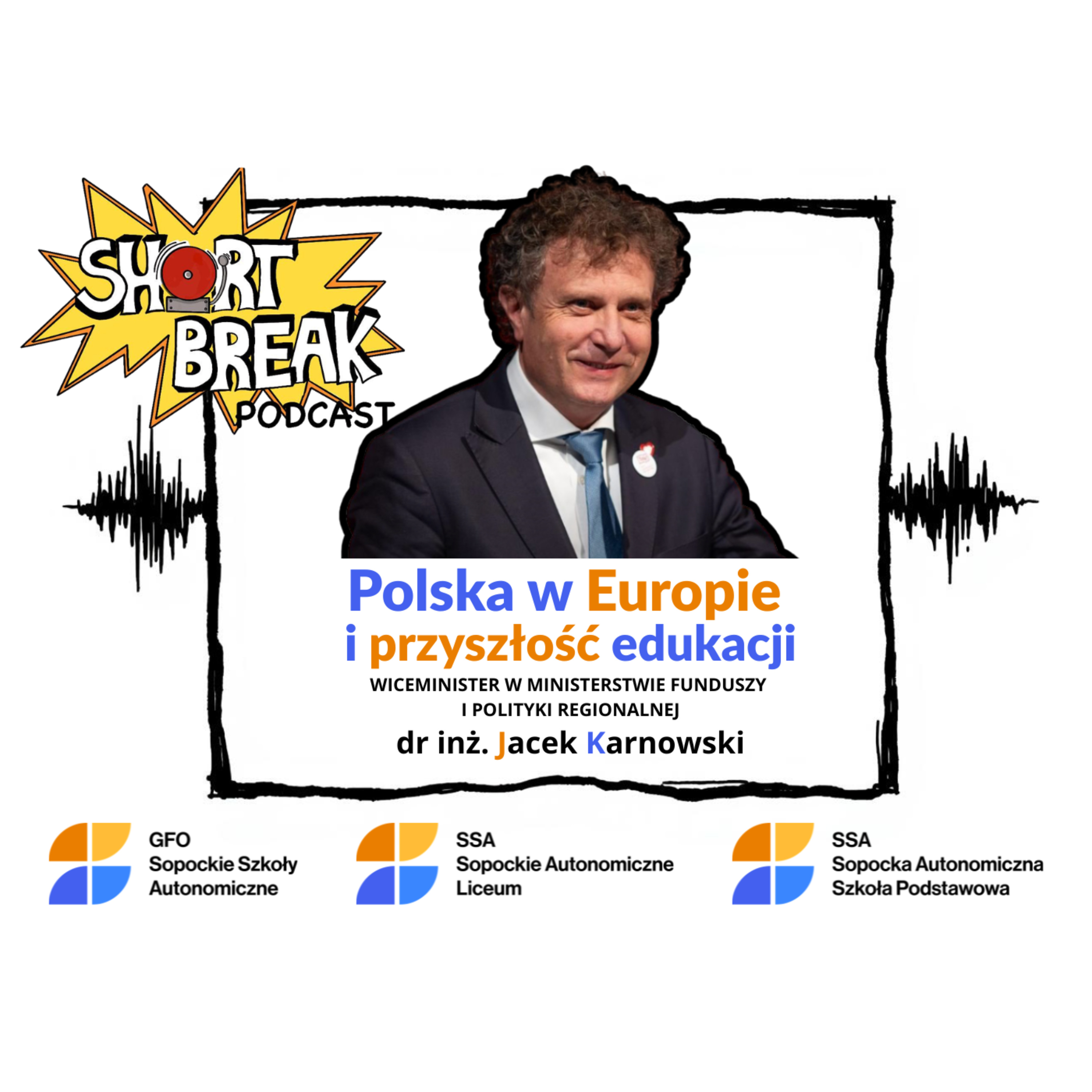 Short Break Podcast - [odcinek 6] Polska w Europie i przyszłość edukacji - dr inż. Jacek Karnowski episode artwork