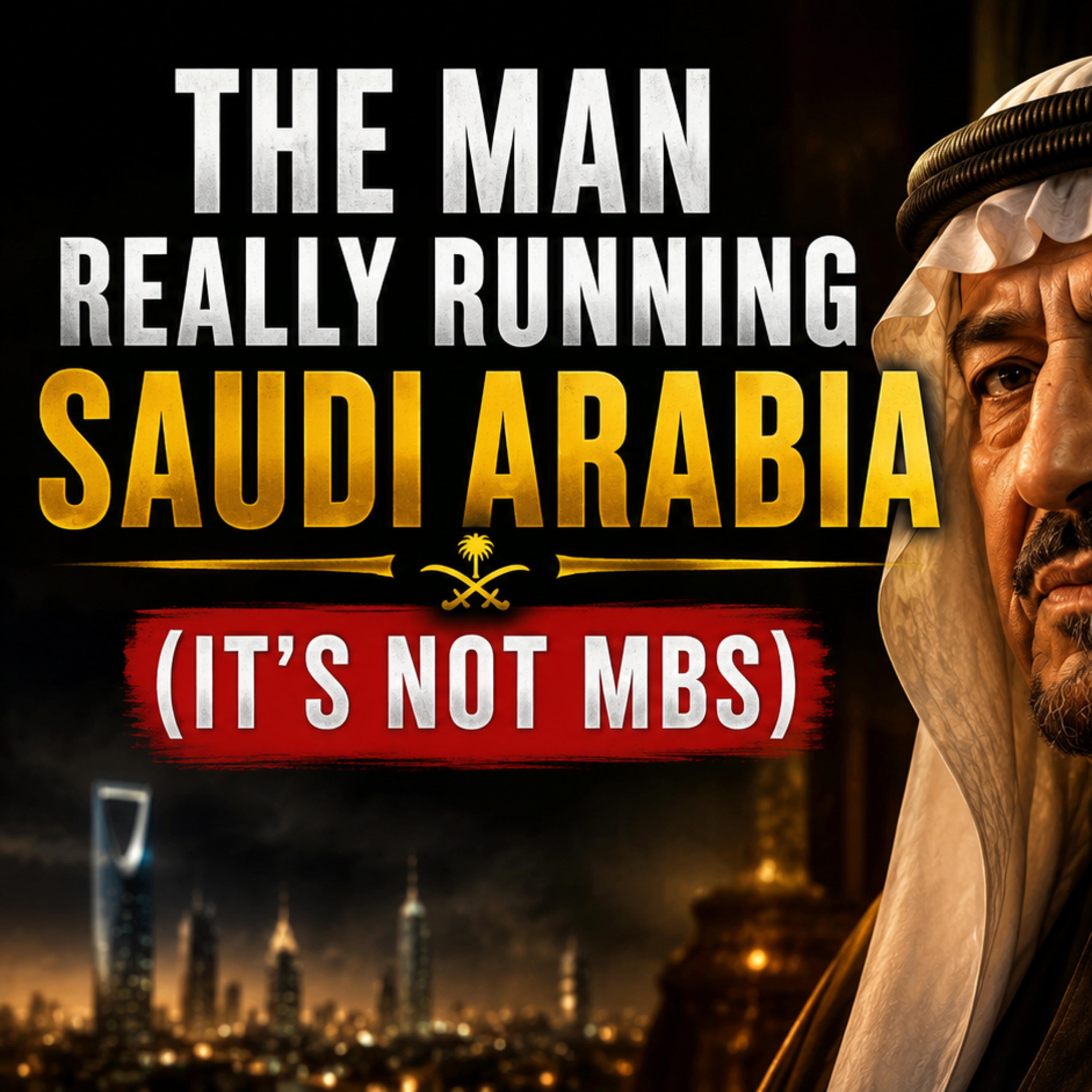 The Man Really Running Saudi Arabia (It's Not MBS) episode artwork