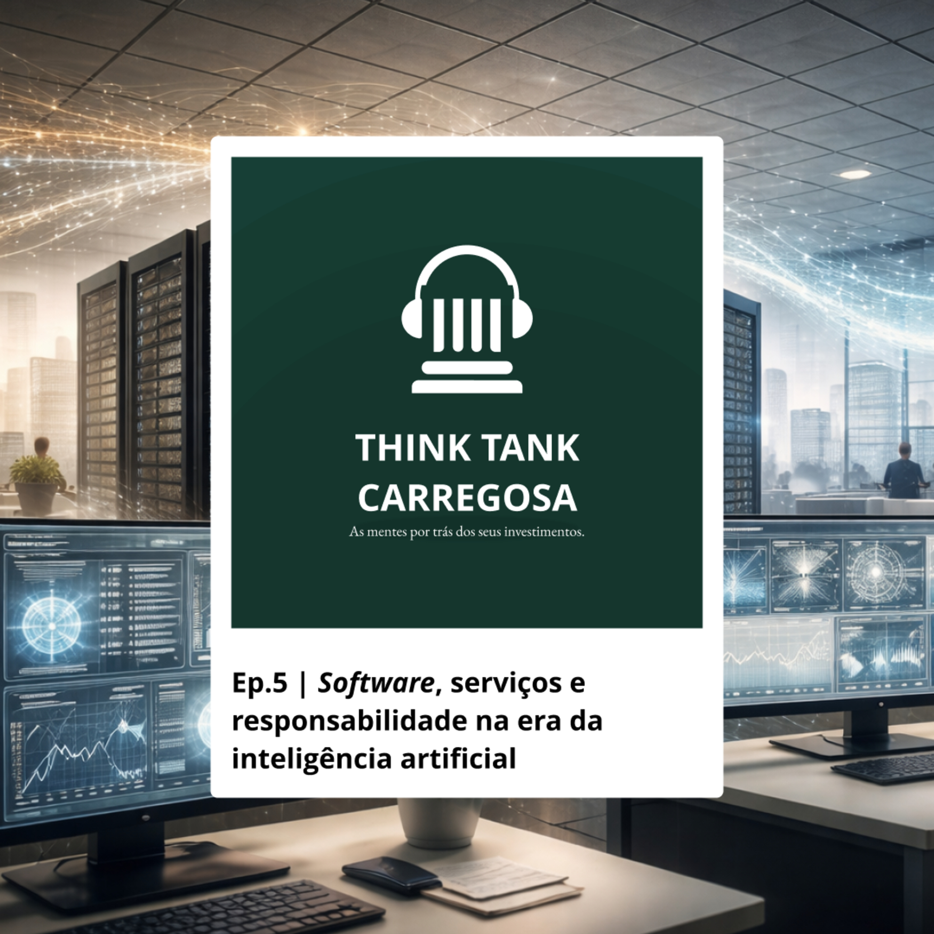 Ep.5 | Software, serviços e responsabilidade na era da inteligência artificial episode artwork