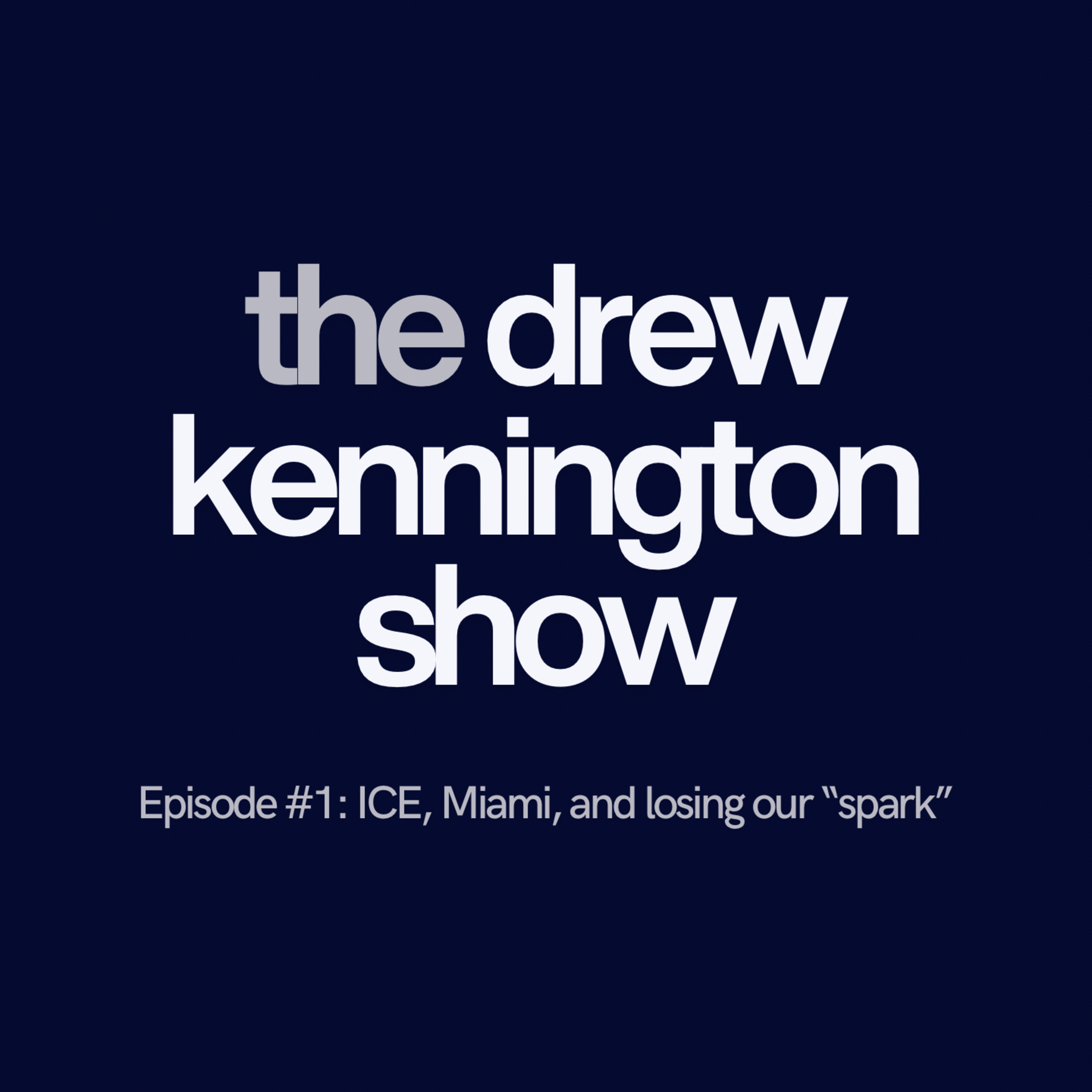 Episode #1: ICE, Miami, and losing our “spark” episode artwork